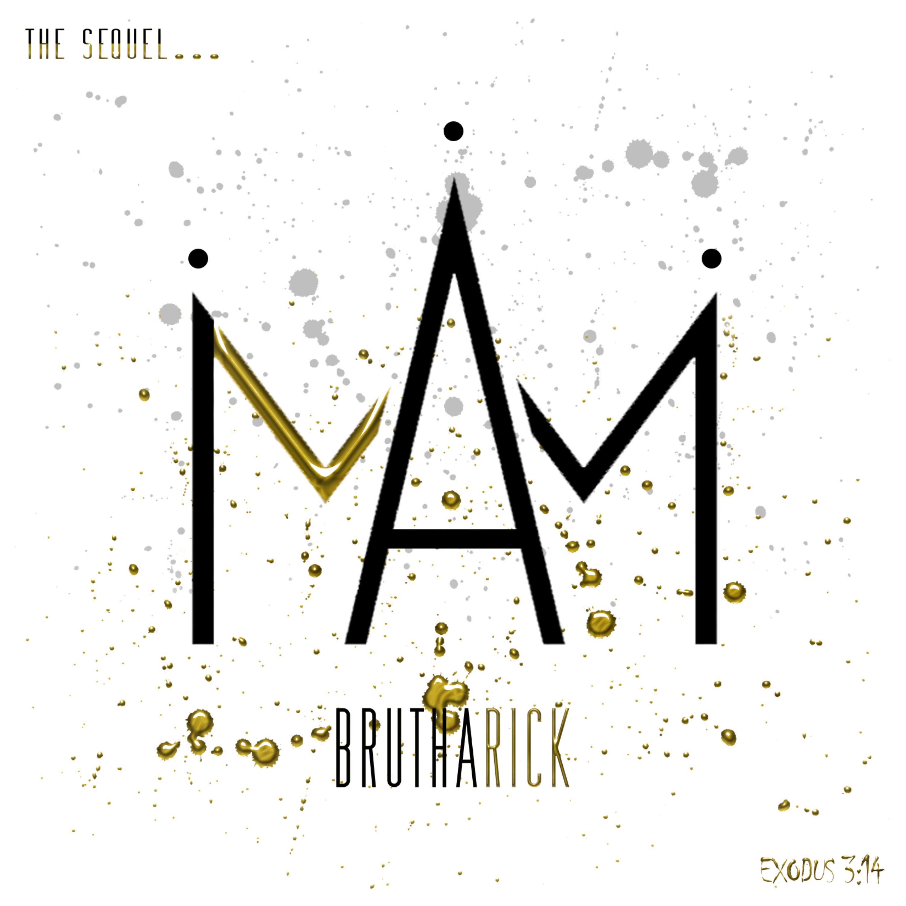 I AM BruthaRick (The Sequel) artwork