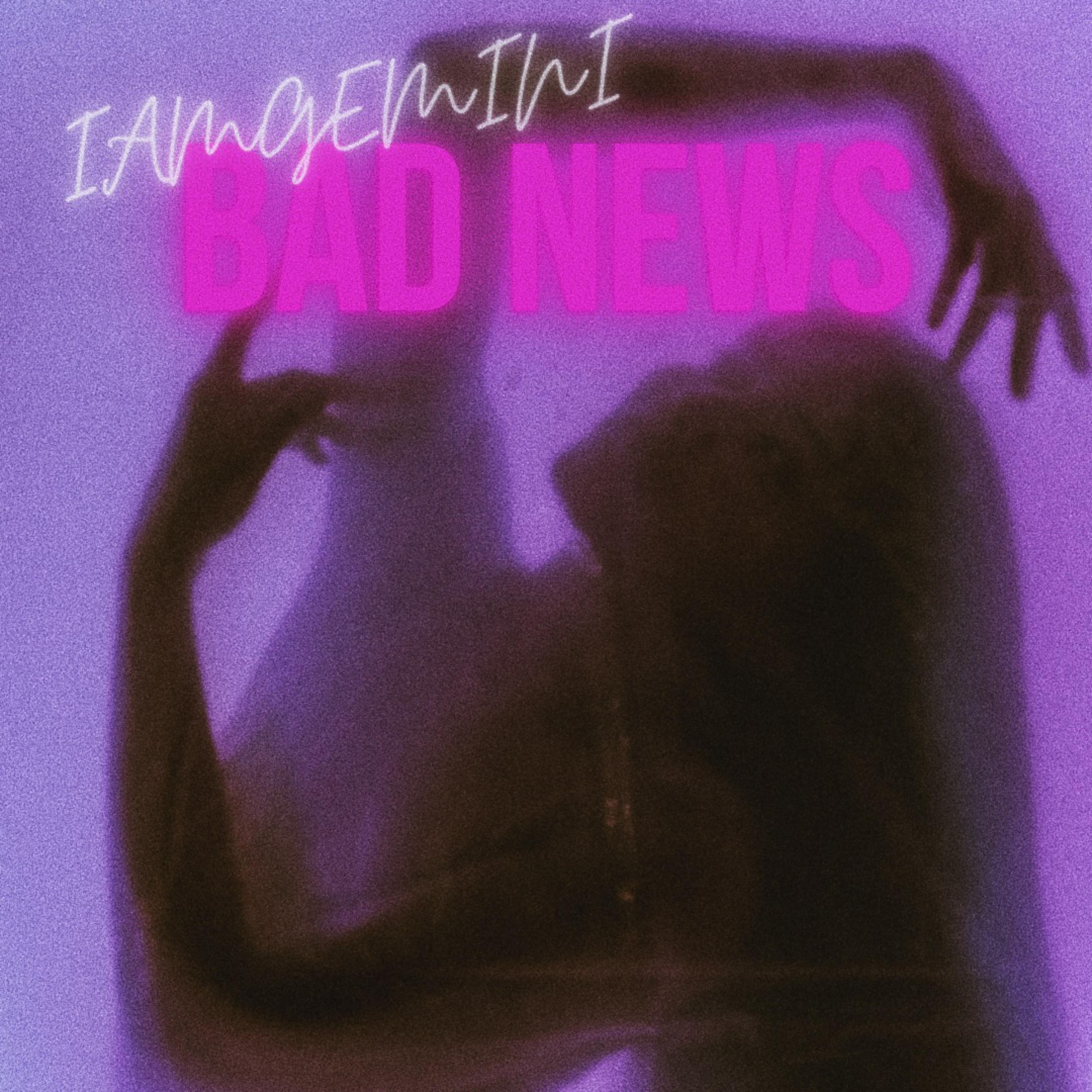 Bad News by IAMGEMINI cover art