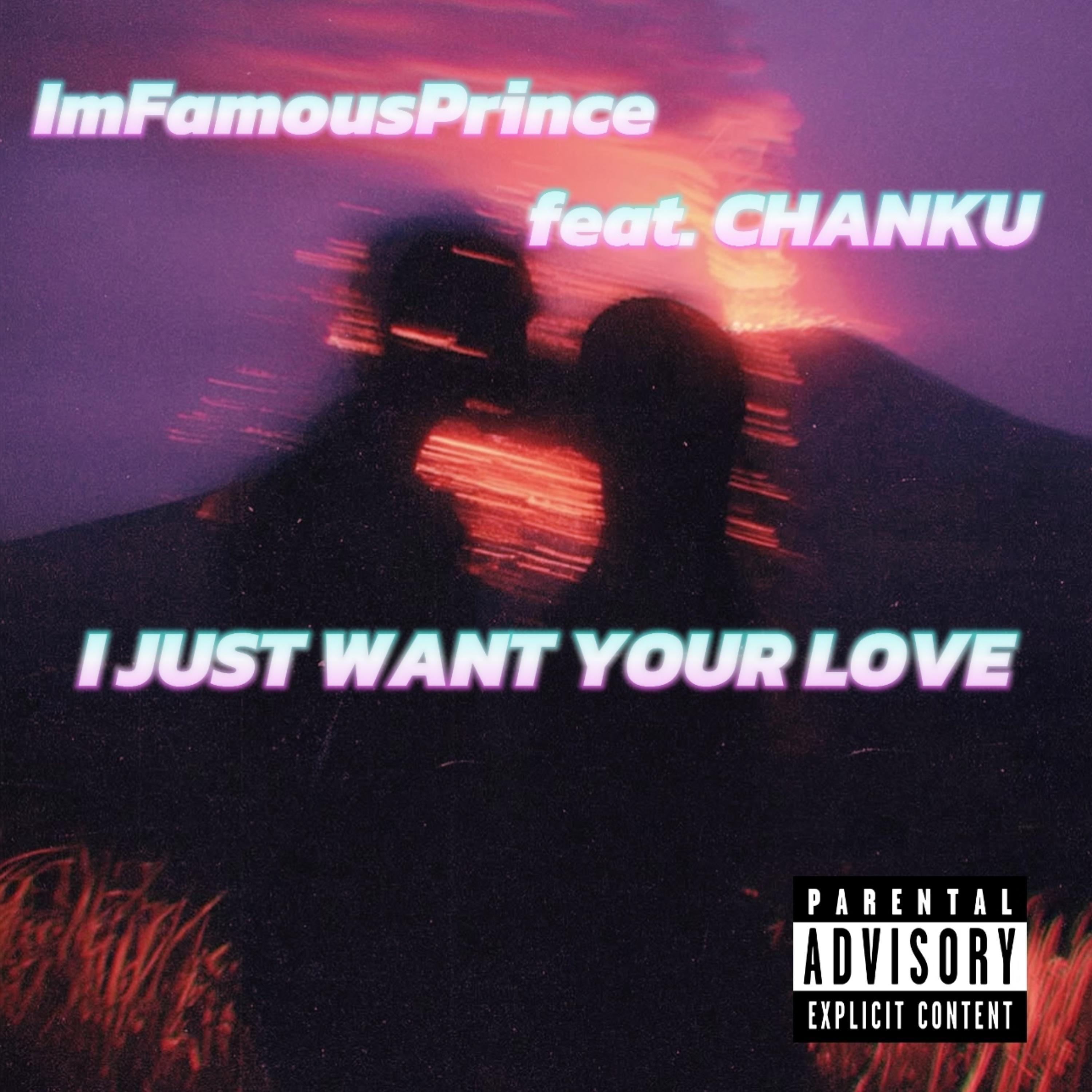 I JUST WANT YOUR LOVE by ImFamousPrince cover art