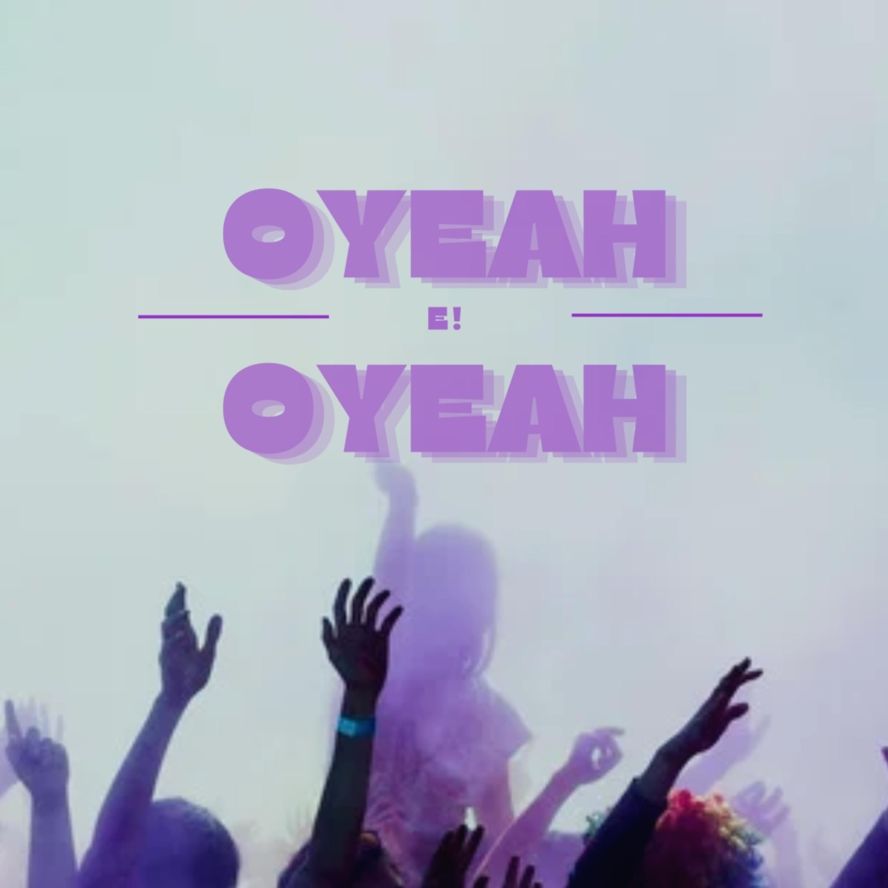 Oyeah Oyeah artwork