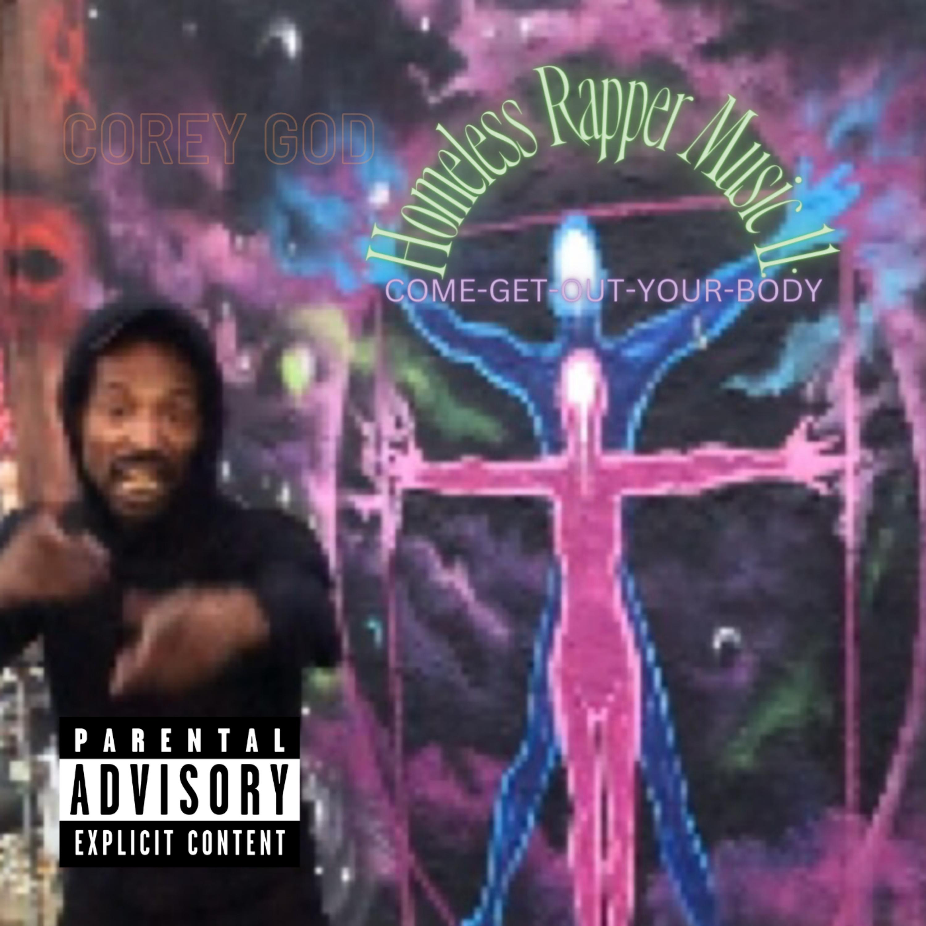 Homeless Rapper Music 11: COME-GET-OUT-YOUR-BODY artwork