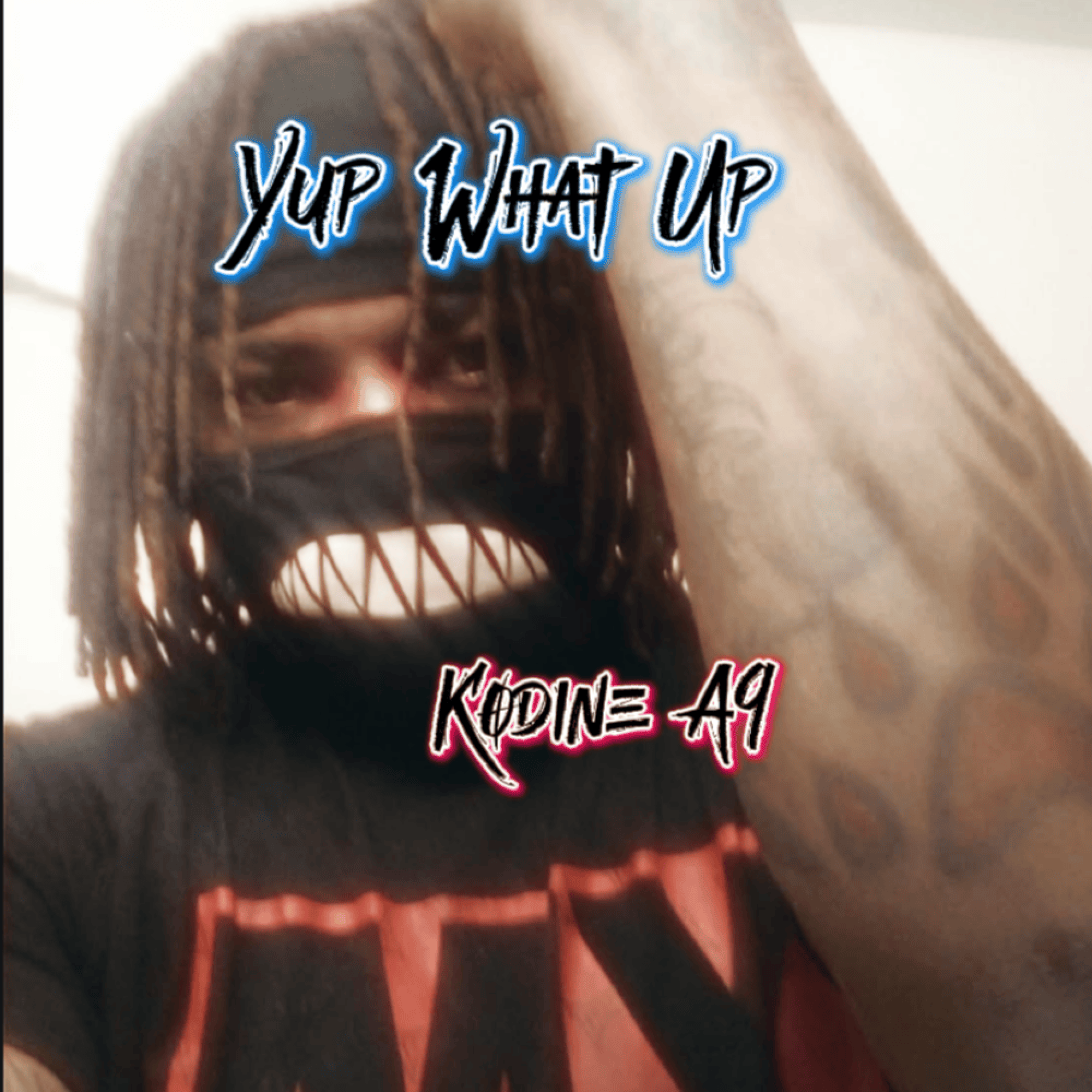 Yup What Up by Kodine A9 cover art