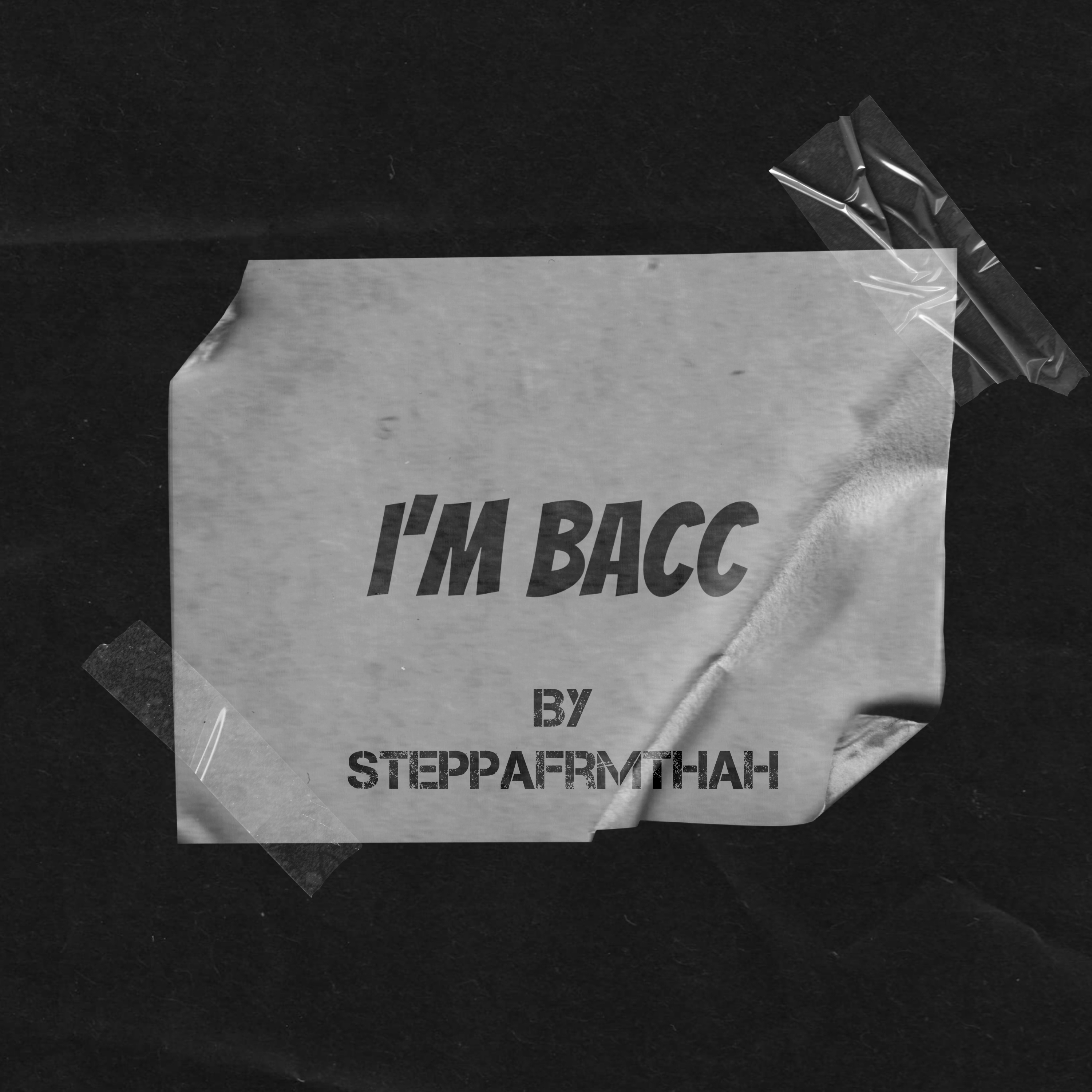 I’m Bacc by SteppafrmthaH cover art