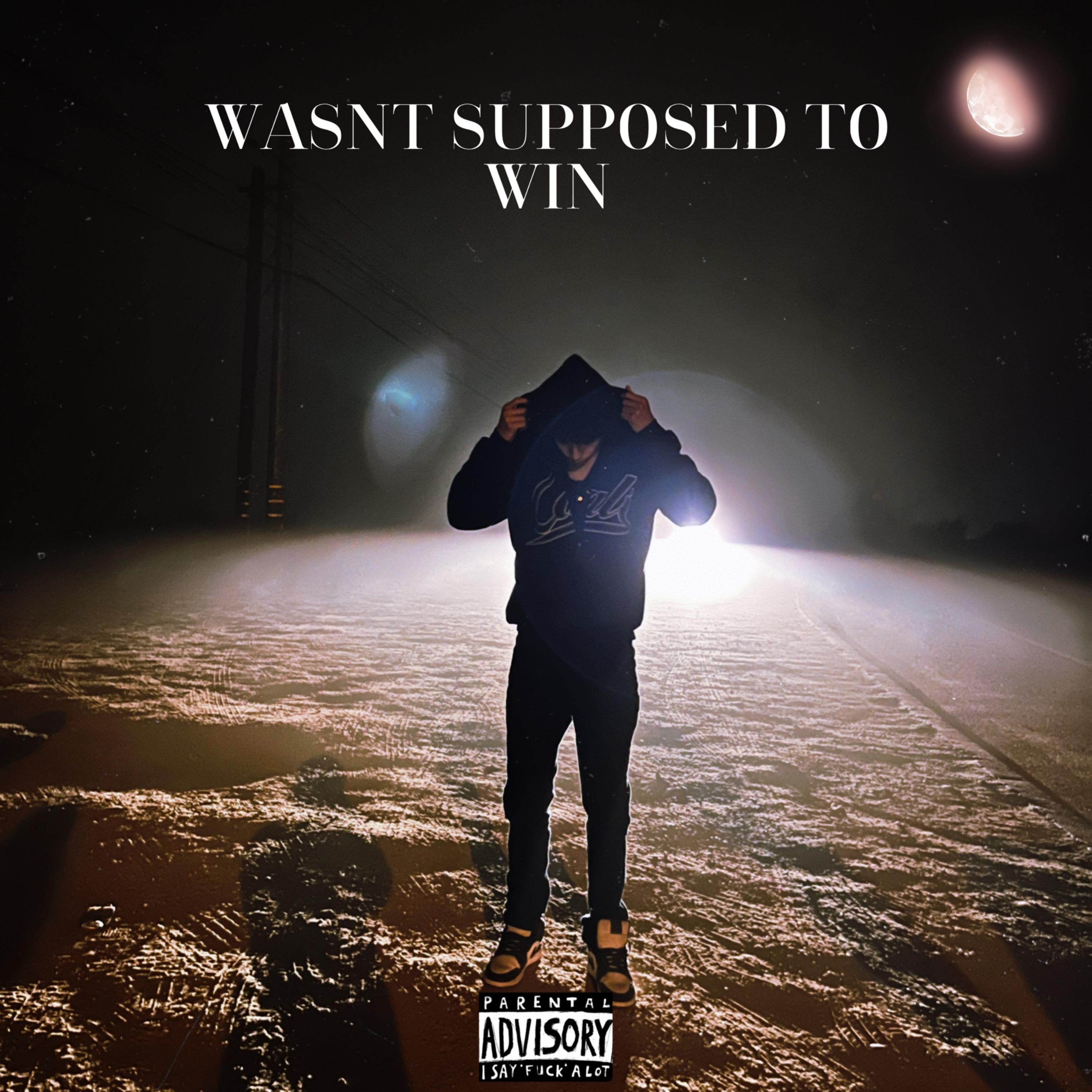 WASN’T SUPPOSED TO WIN artwork
