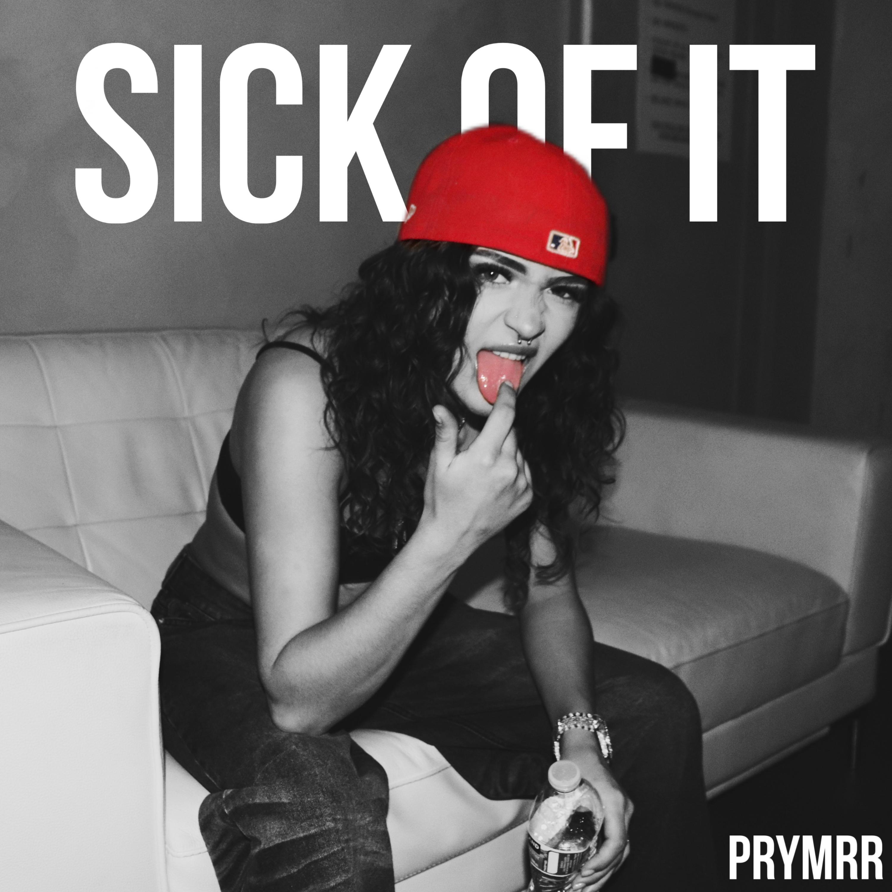 Sick Of It by Prymrr