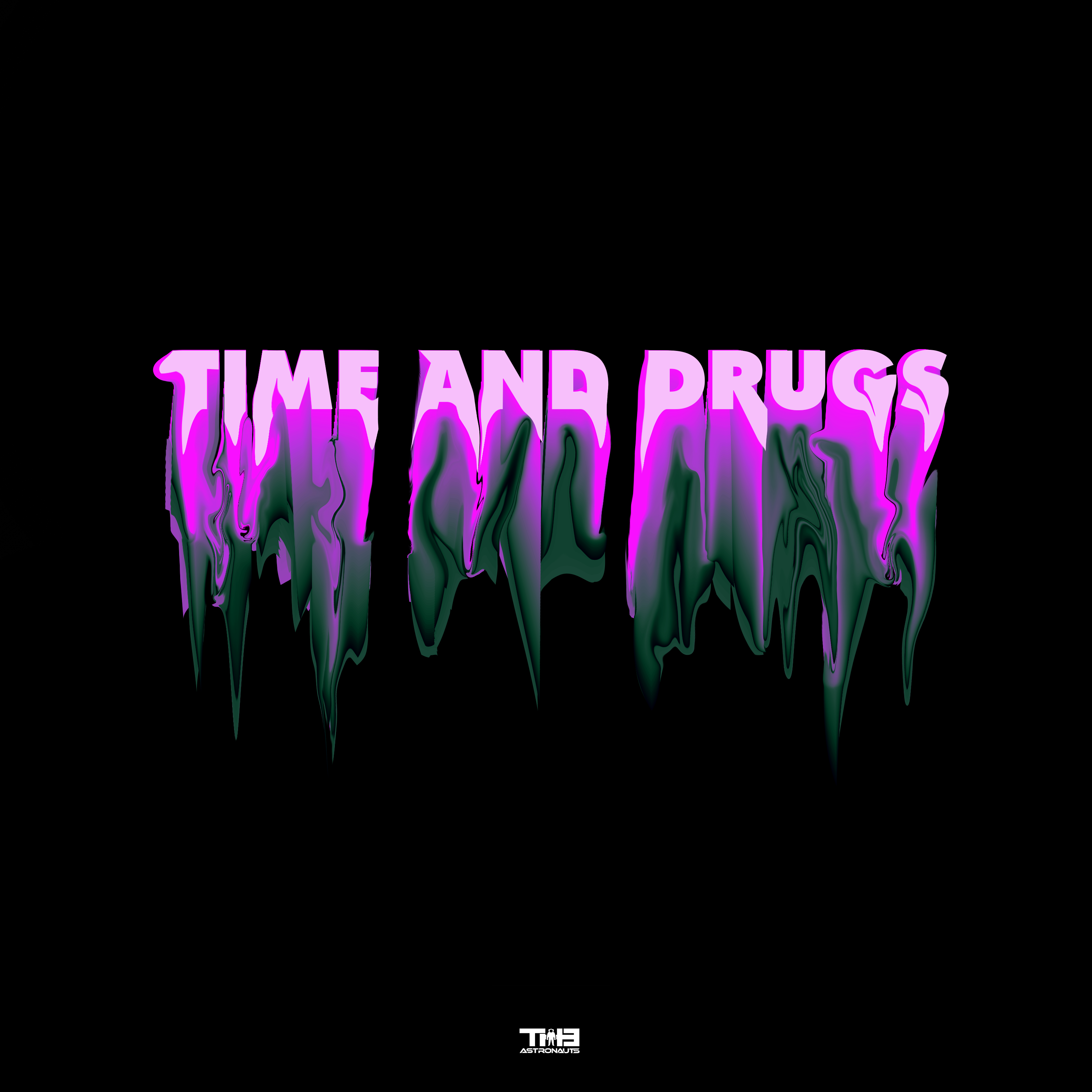 Time And Drugs by Anthony the Astronaut cover art