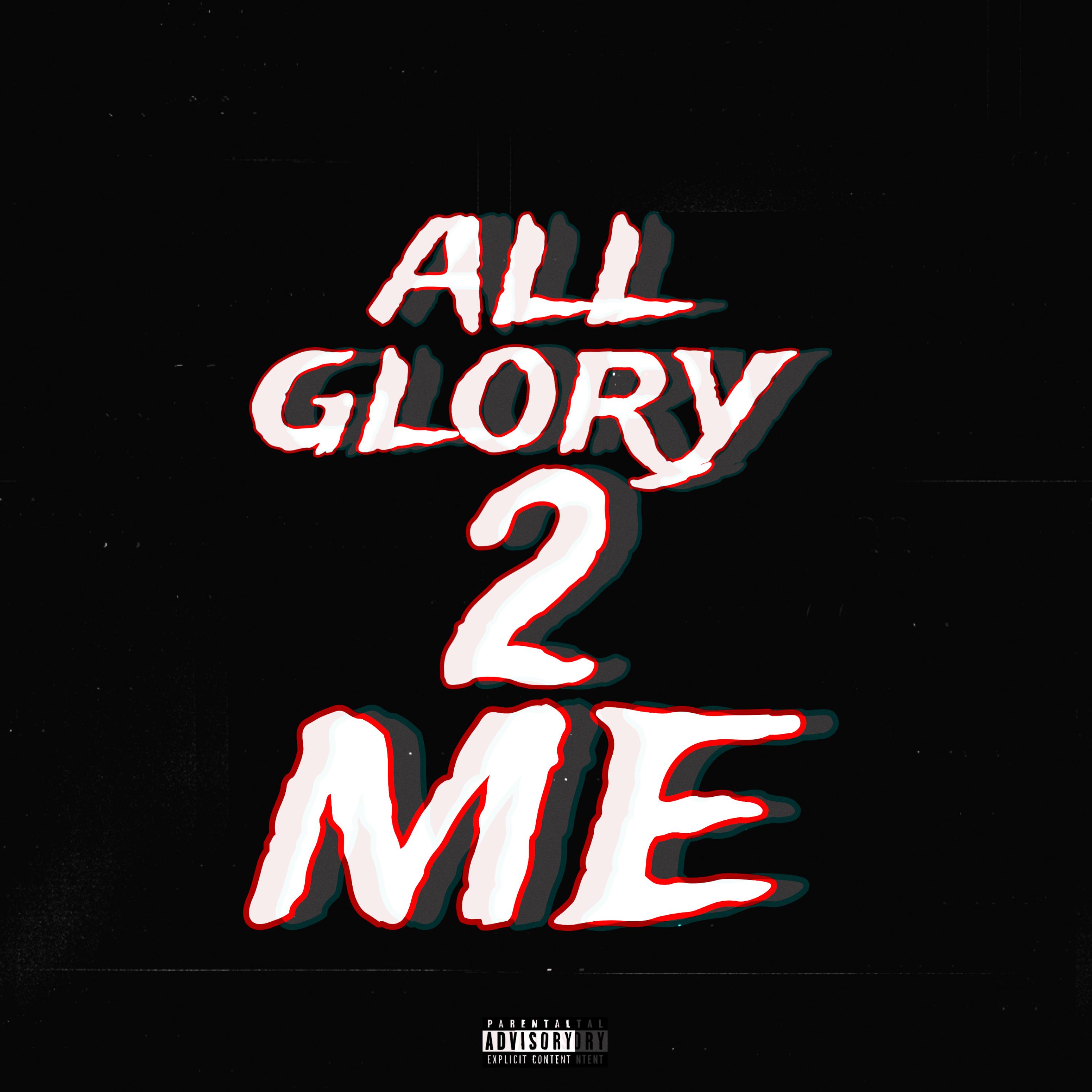 ALL GLORY 2 ME! artwork
