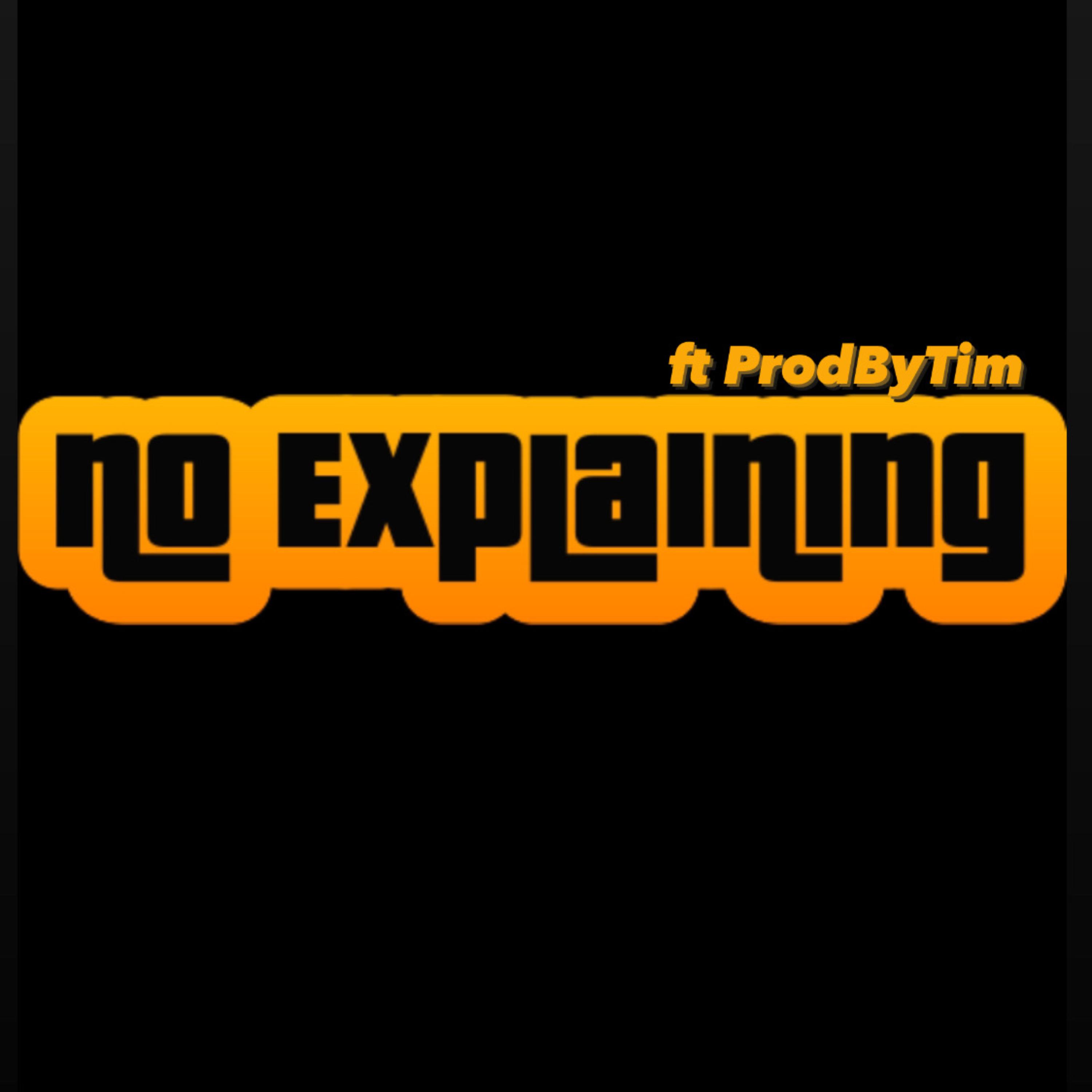 No Explaining artwork