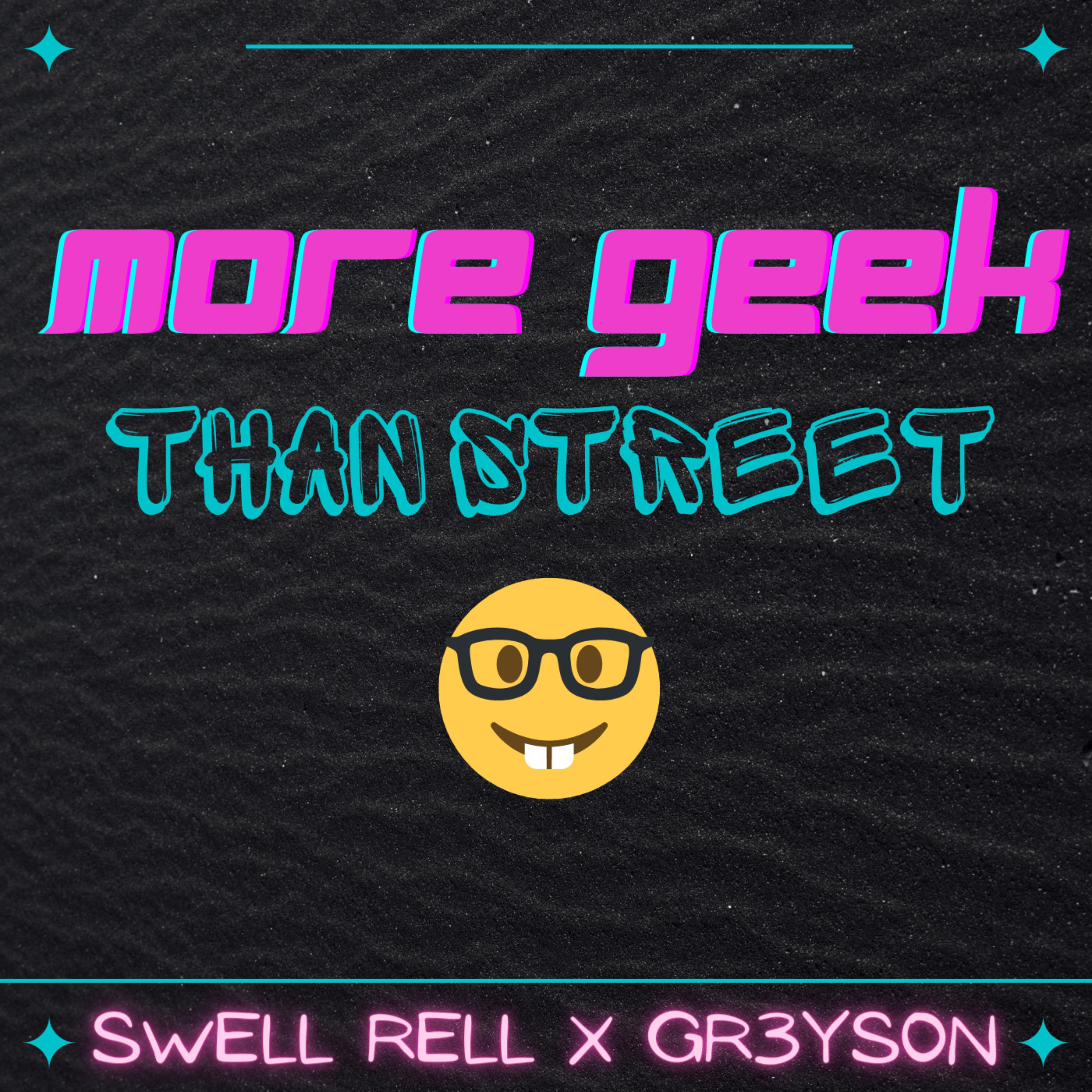 More Geek Than Street artwork