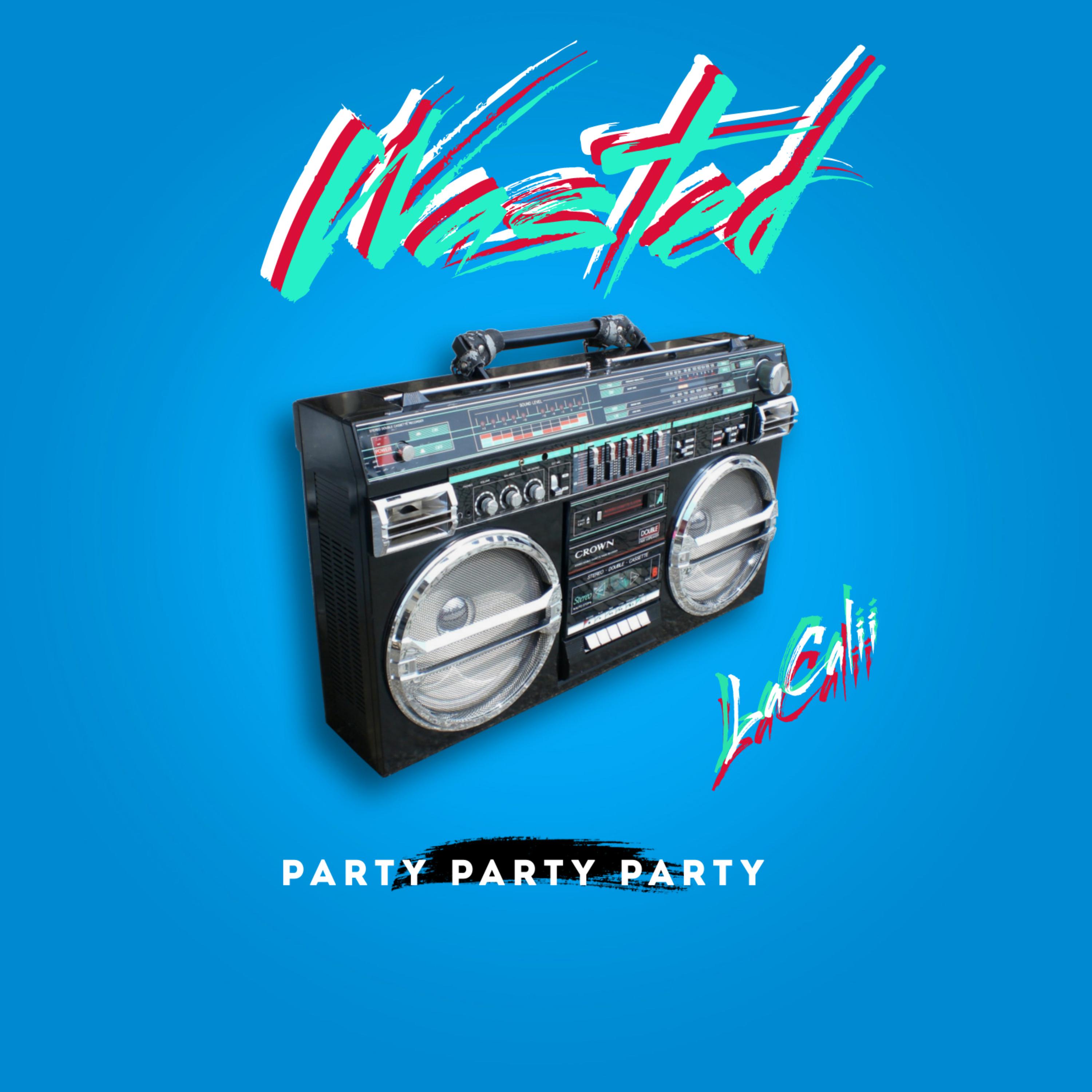Wasted (Party Party Party) artwork
