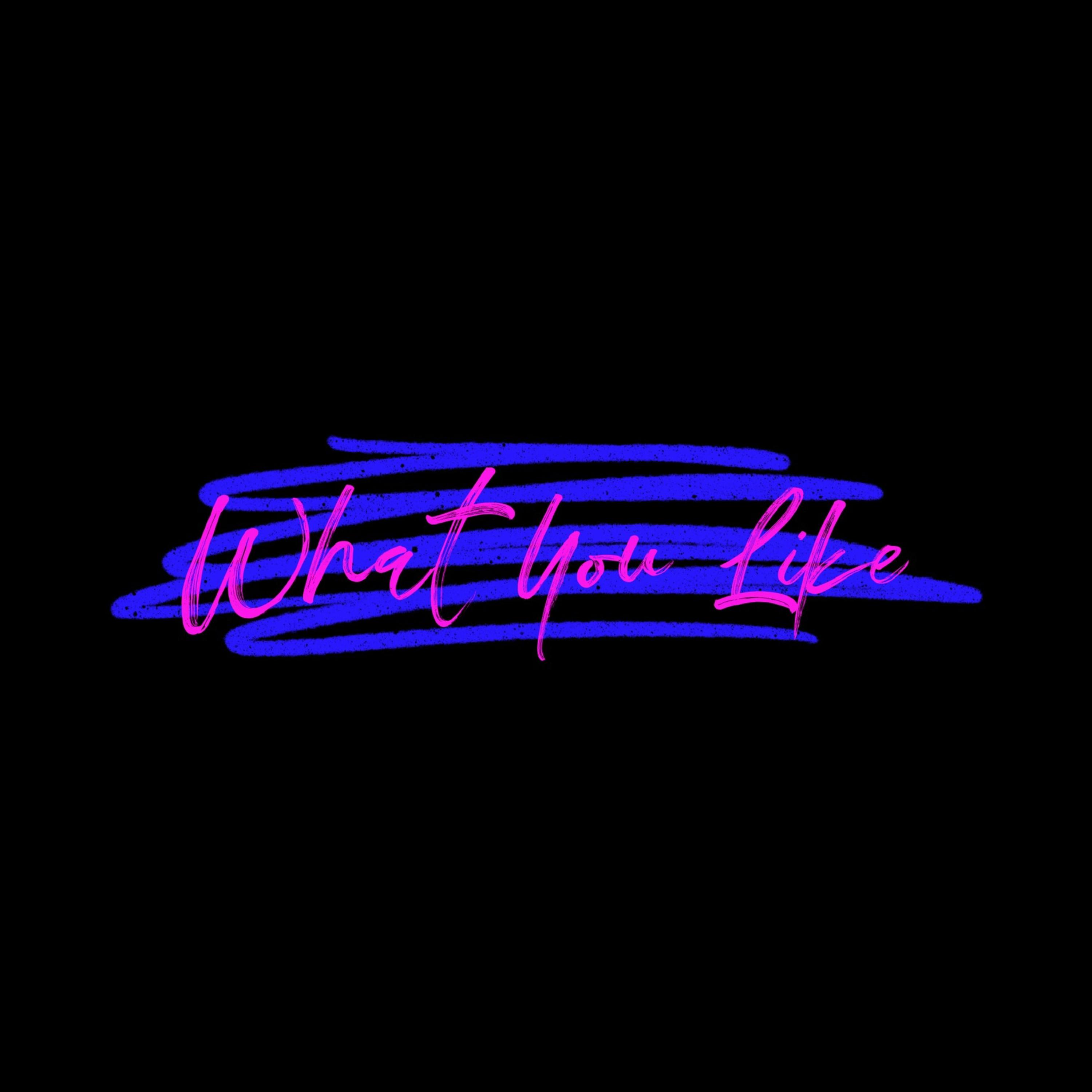 What You Like artwork