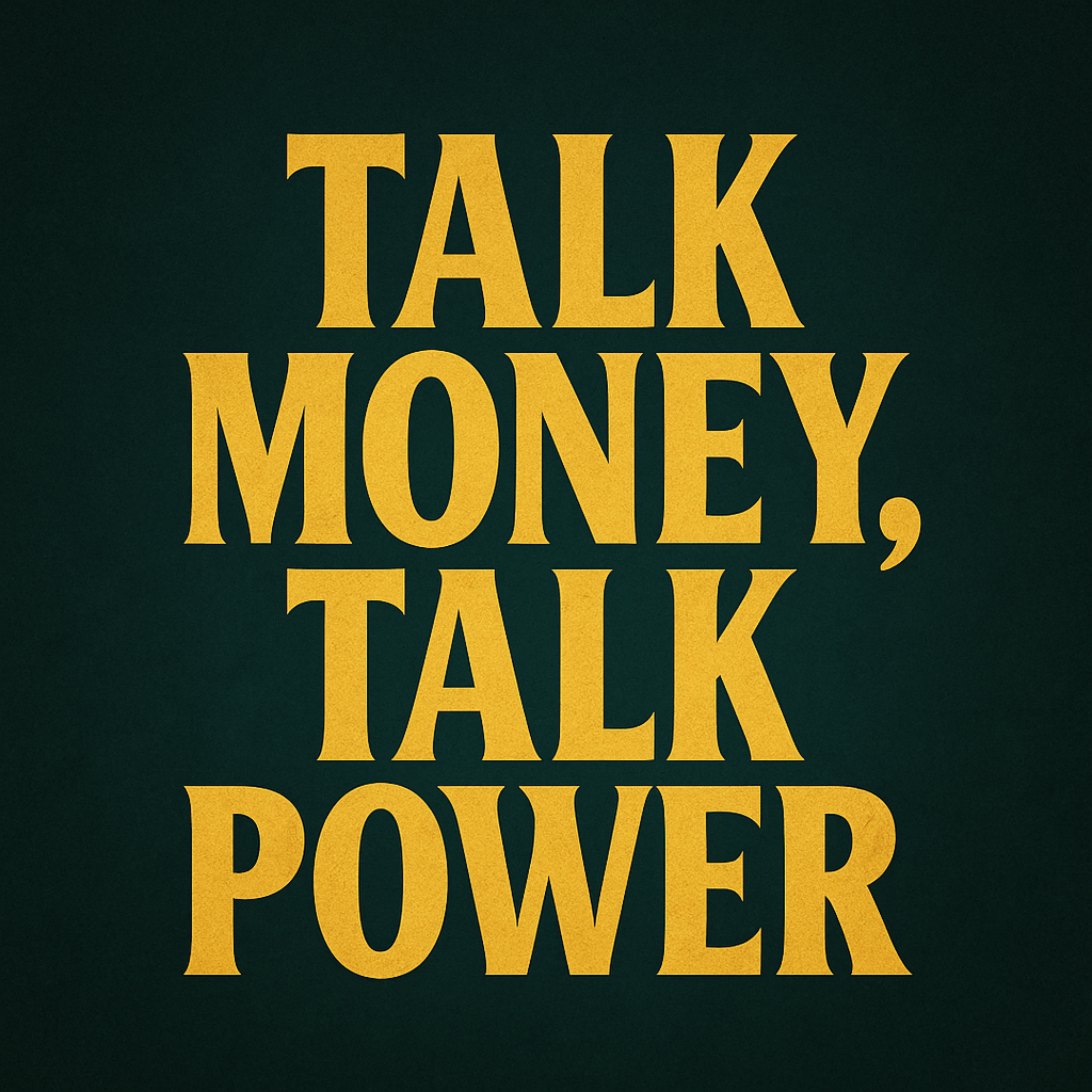 TALK MONEY, TALK POWER artwork