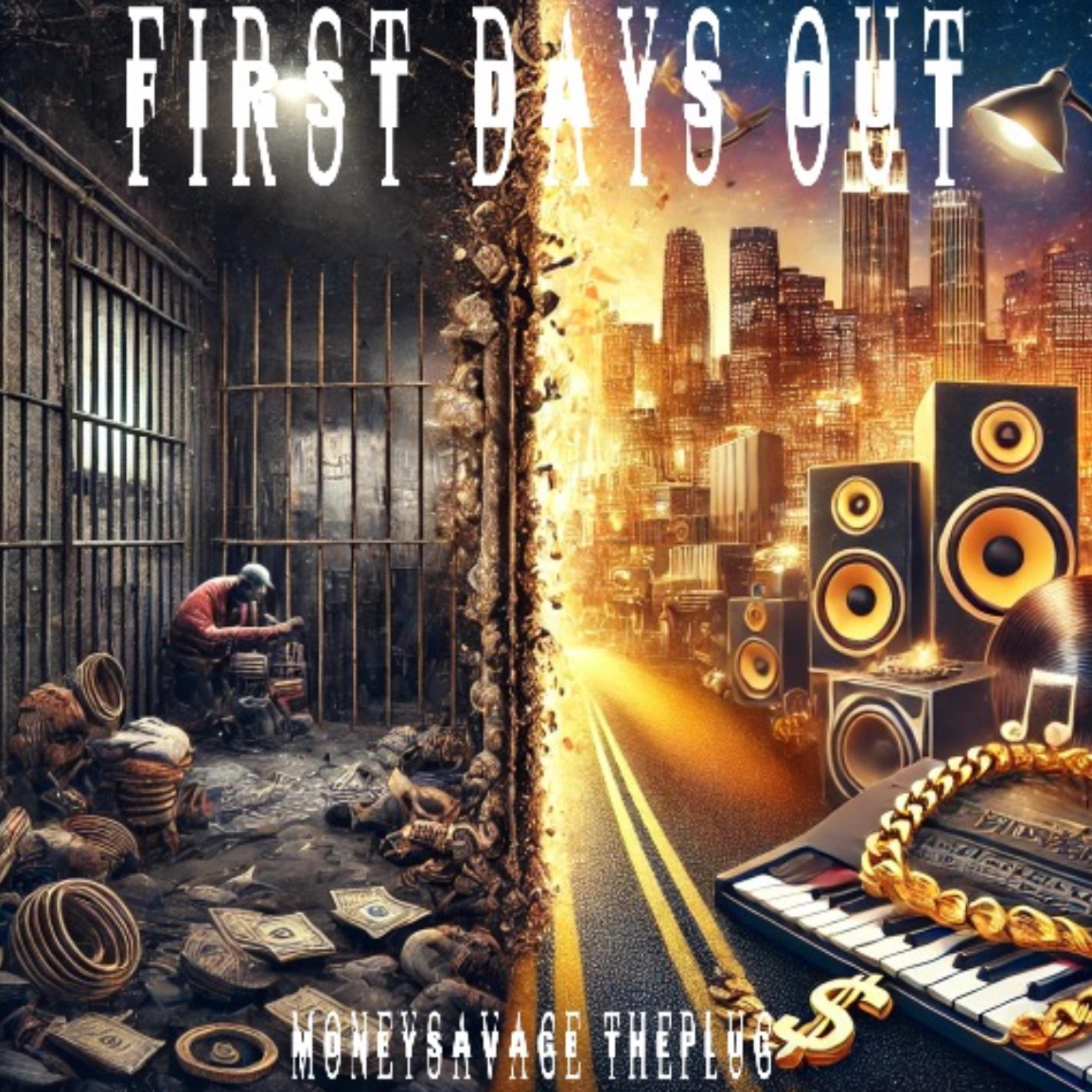 First Days Out by MoneySavage ThePlug cover art