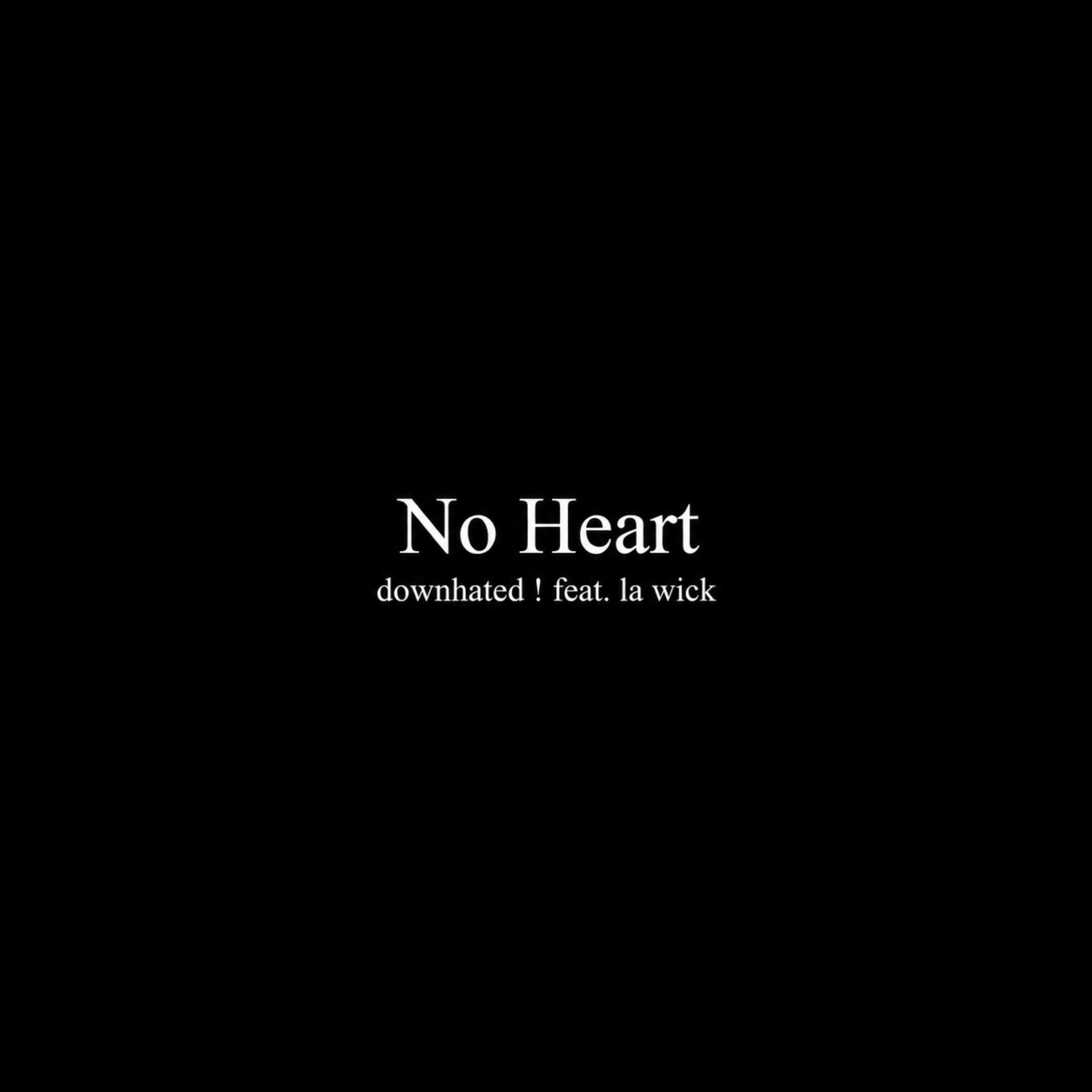 No Heart by DOWNHATED ! cover art