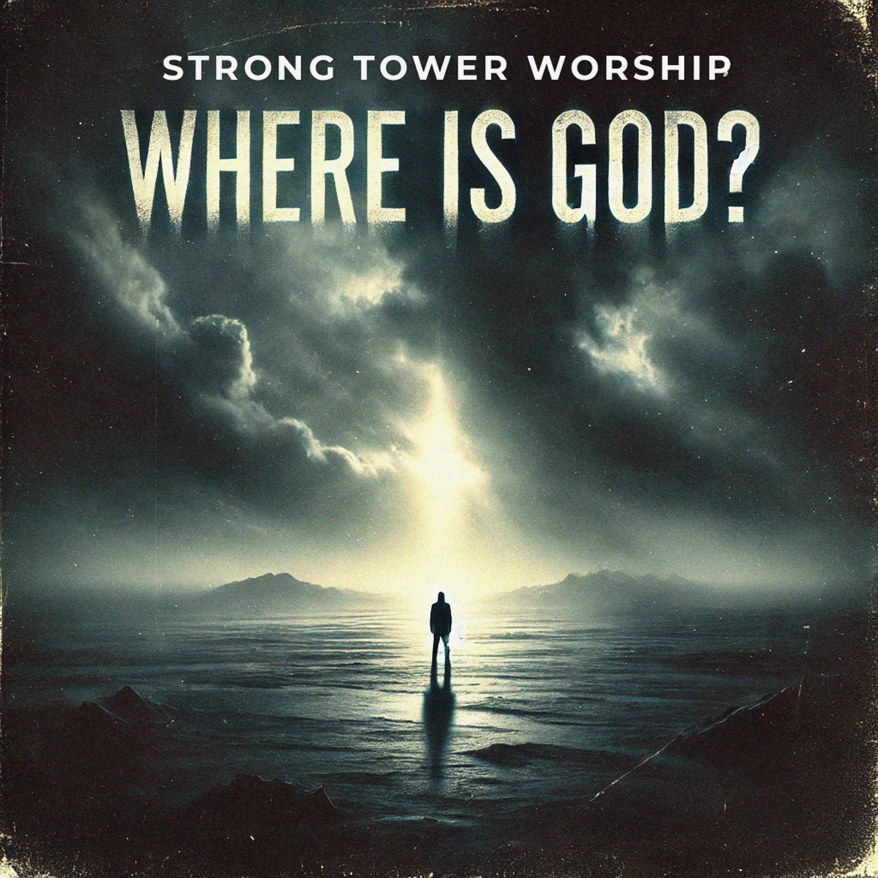 Where is God? by Strong Tower Worship cover art