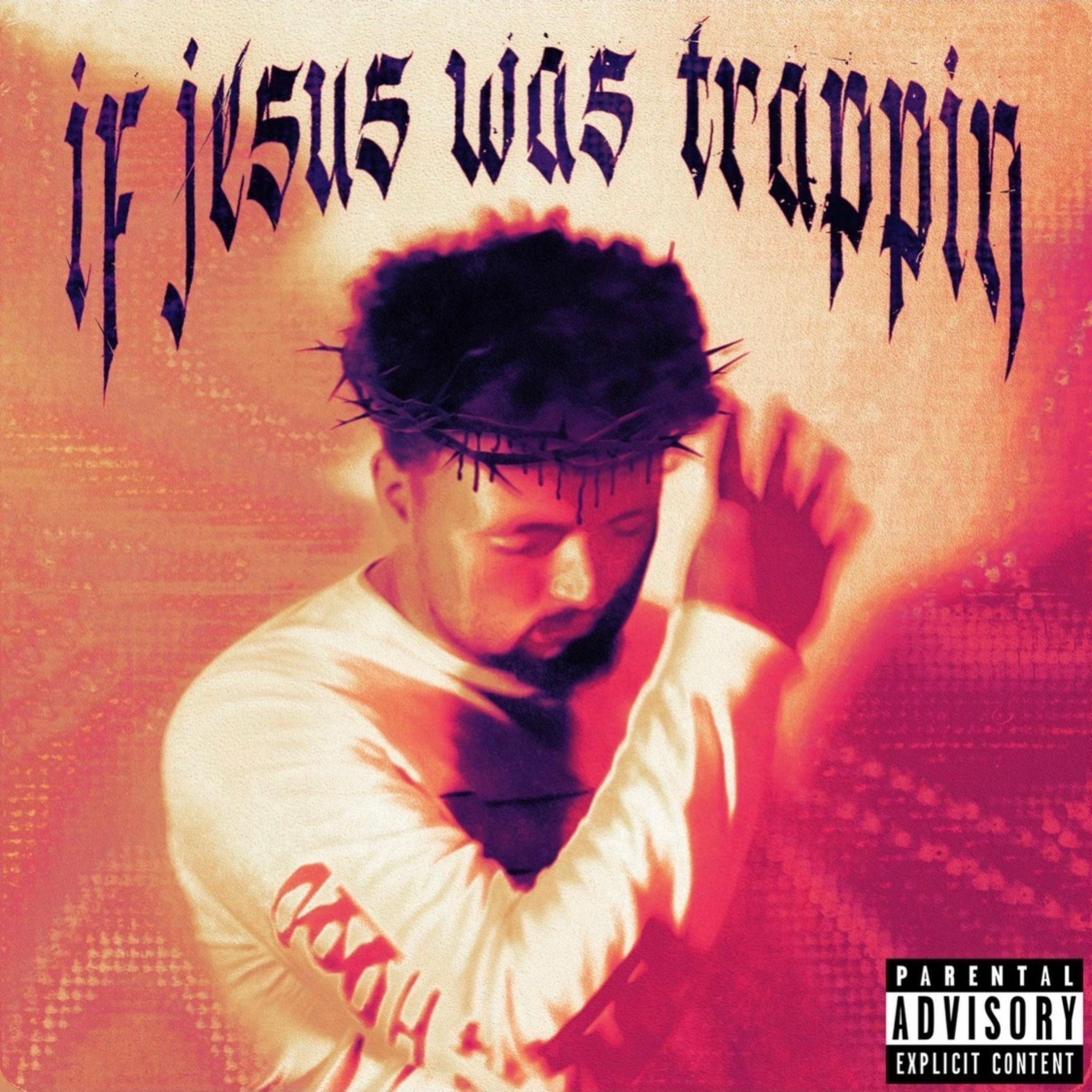 If Jesus Was Trappin artwork