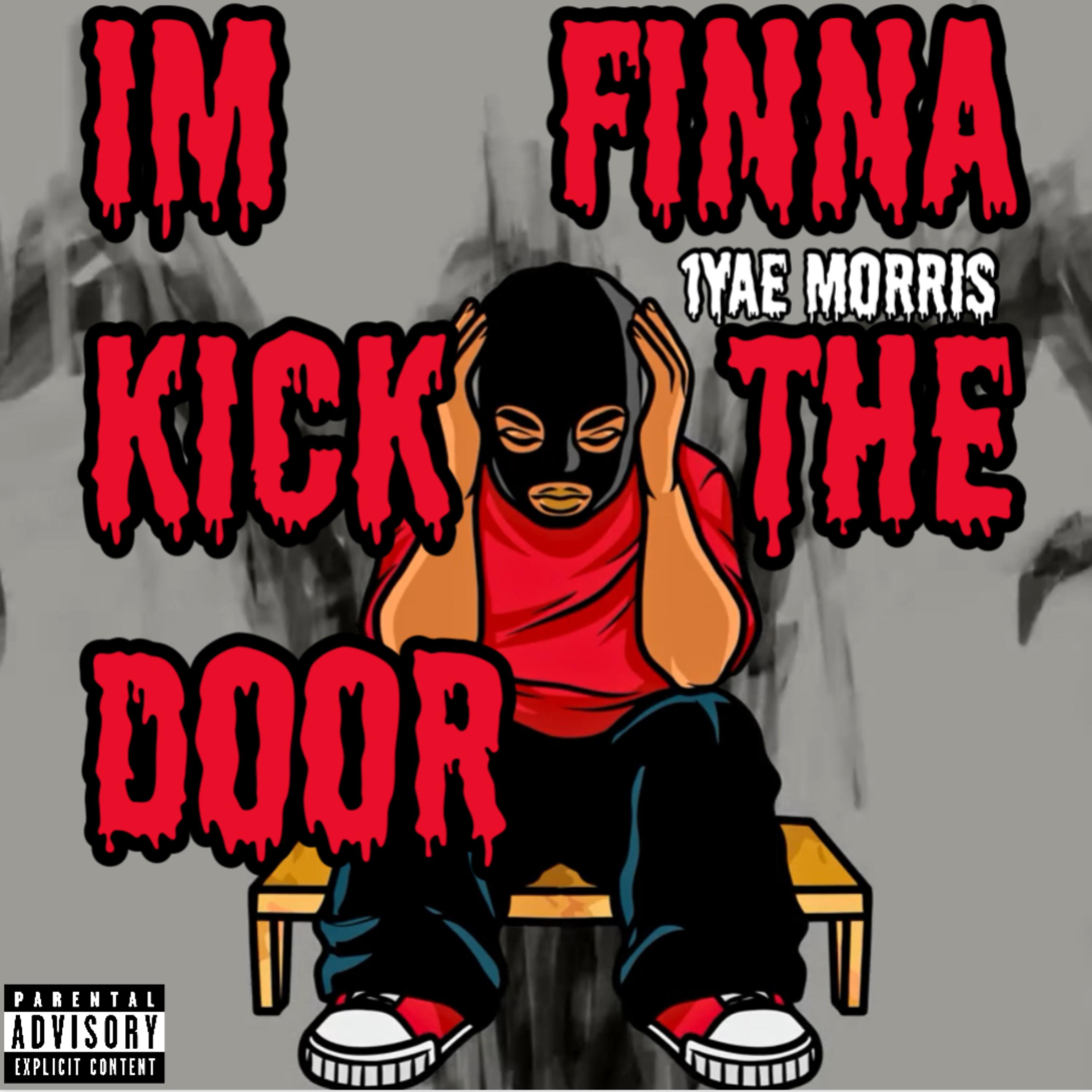 I’m Finna Kick The Door by 1yae Morris cover art