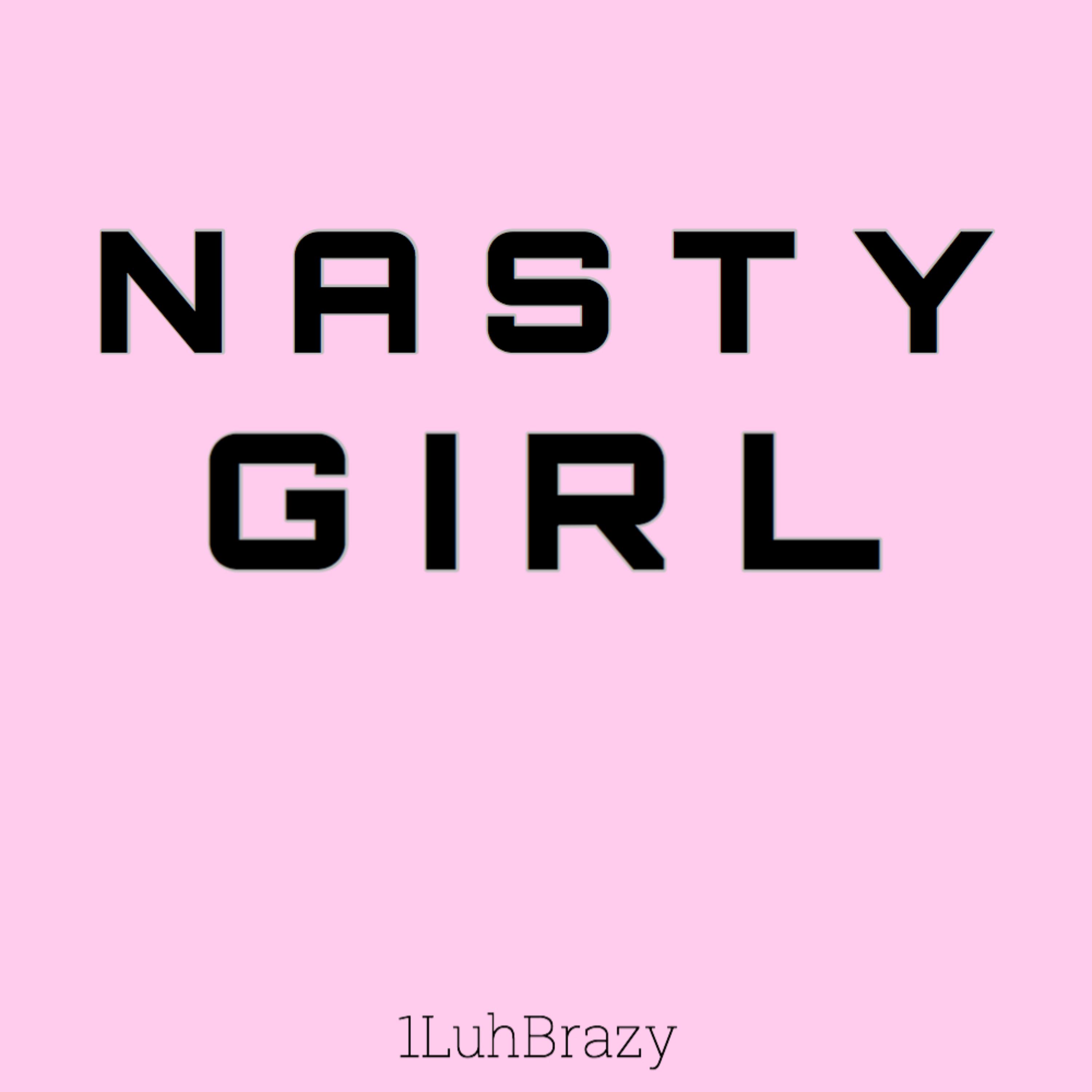 Nasty Girl (Remix) by Lady Brazy cover art