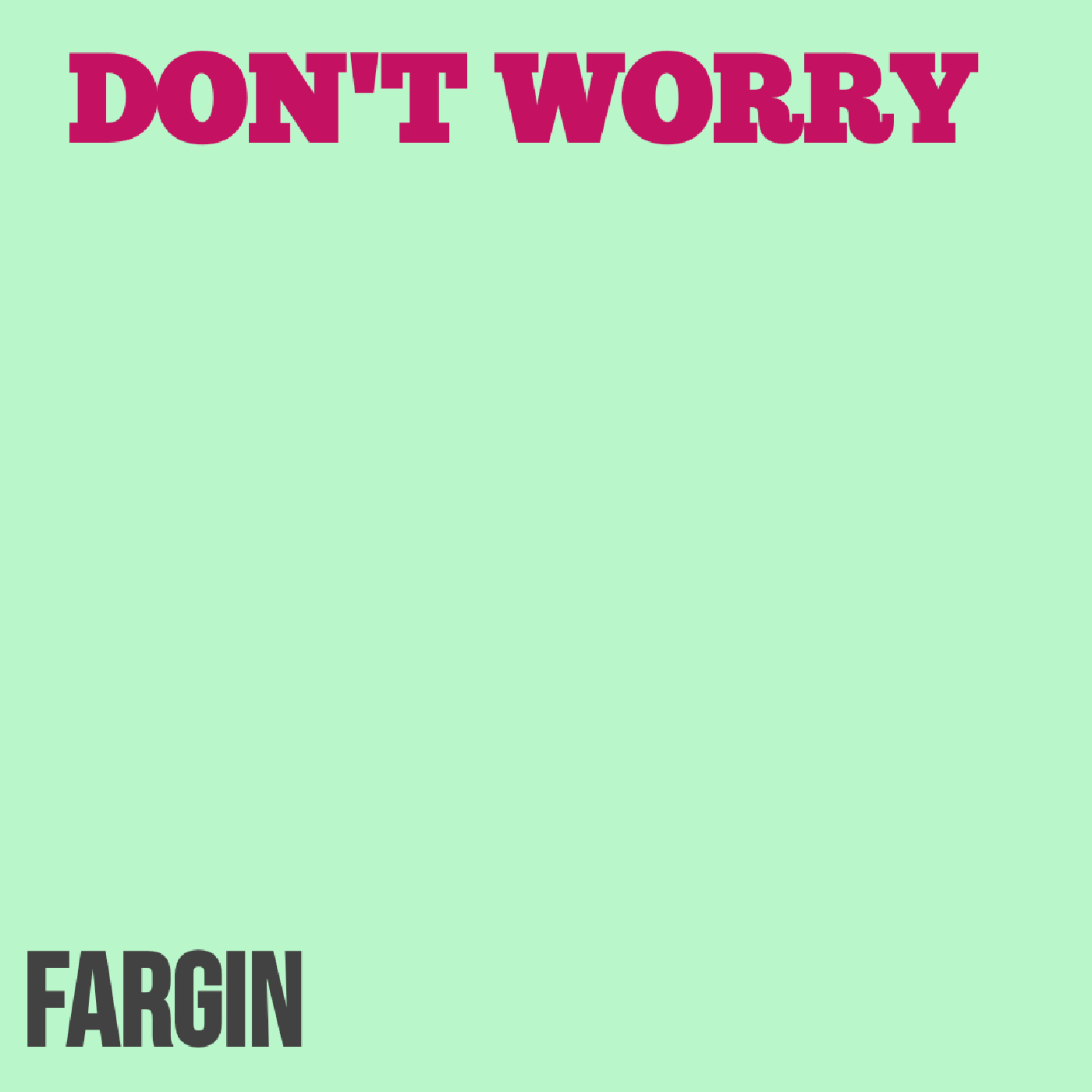 DON'T WORRY artwork