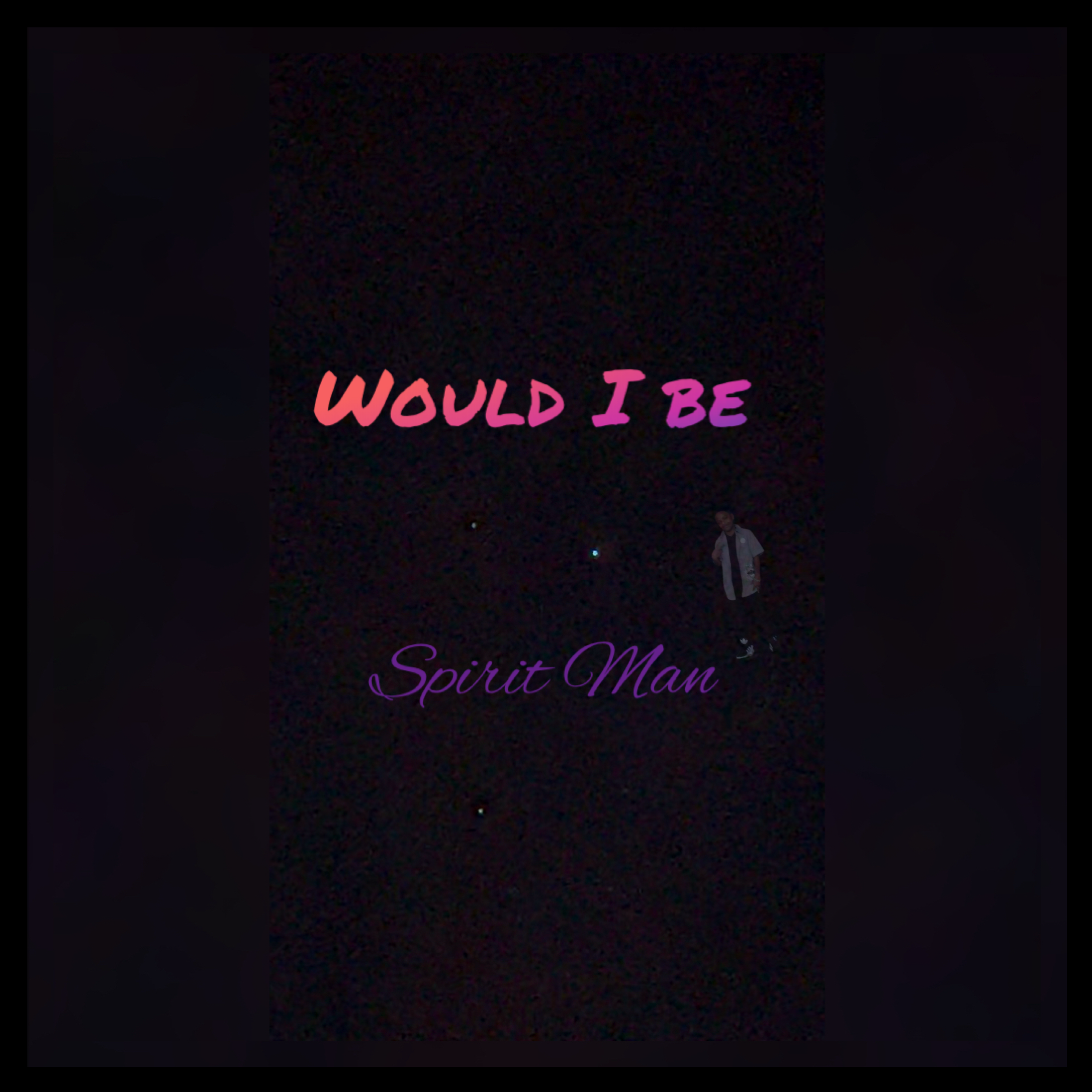 Would I Be artwork