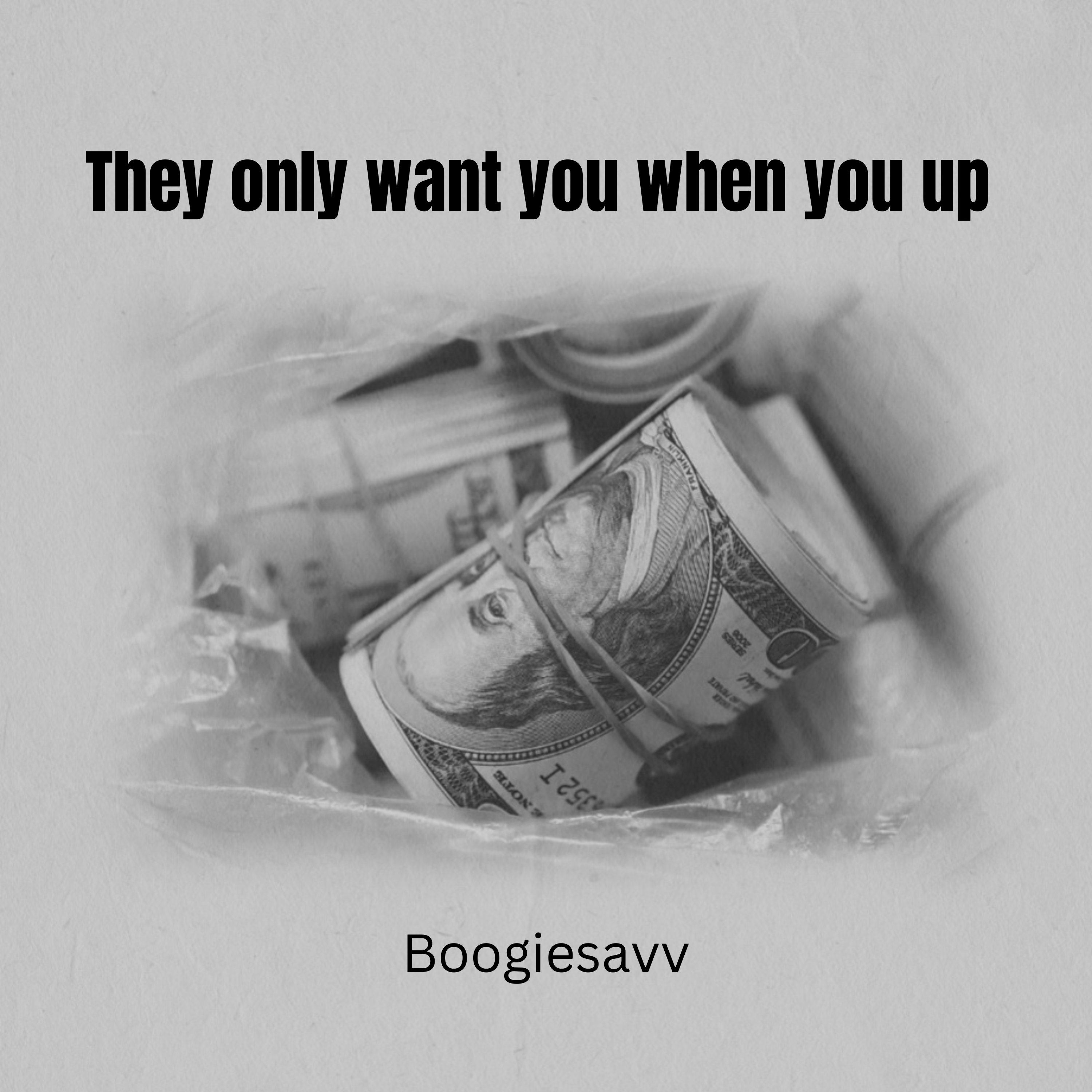 They Only Want You When You Up artwork