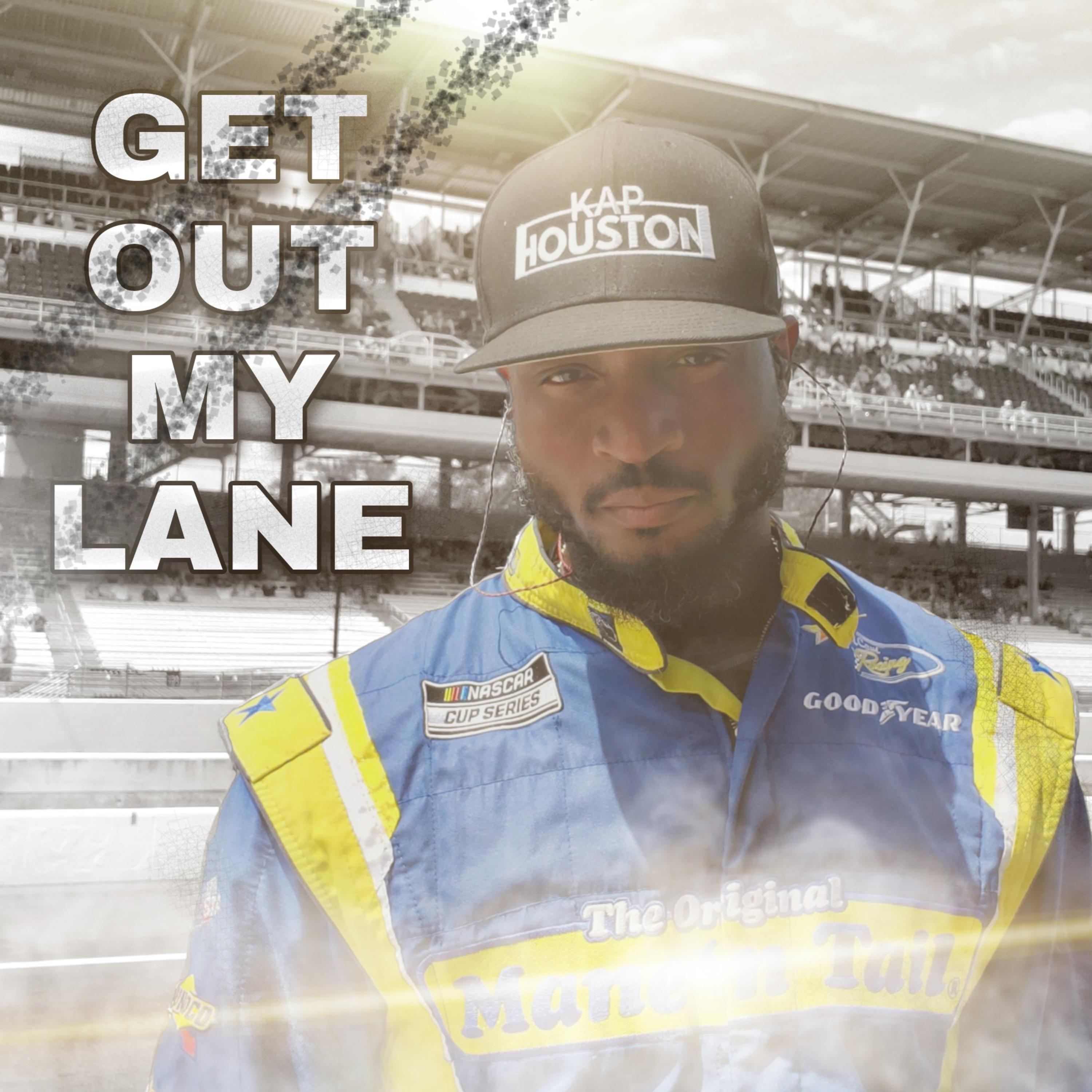 Get Out My Lane by Kap Houston cover art