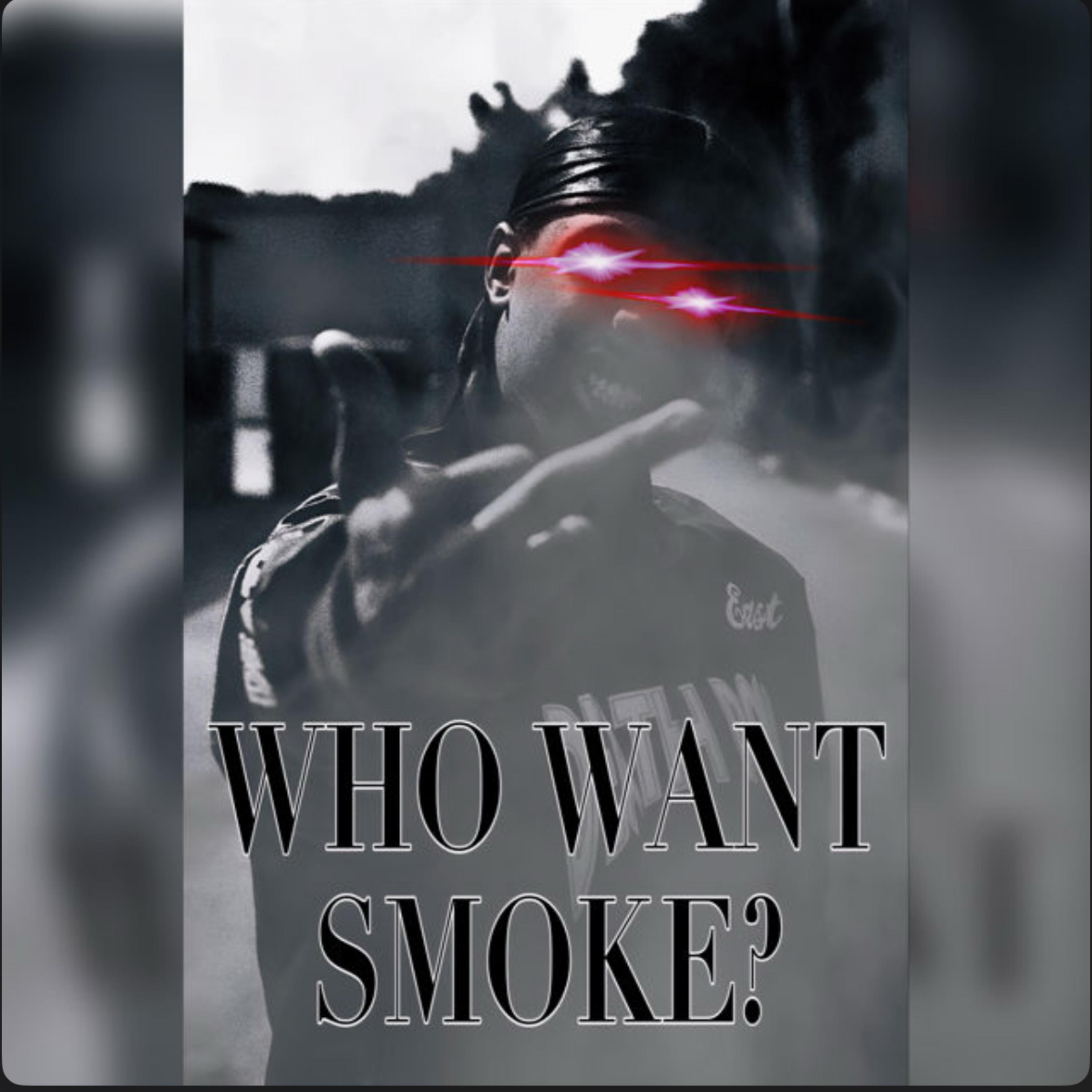 Who Want Smoke? artwork