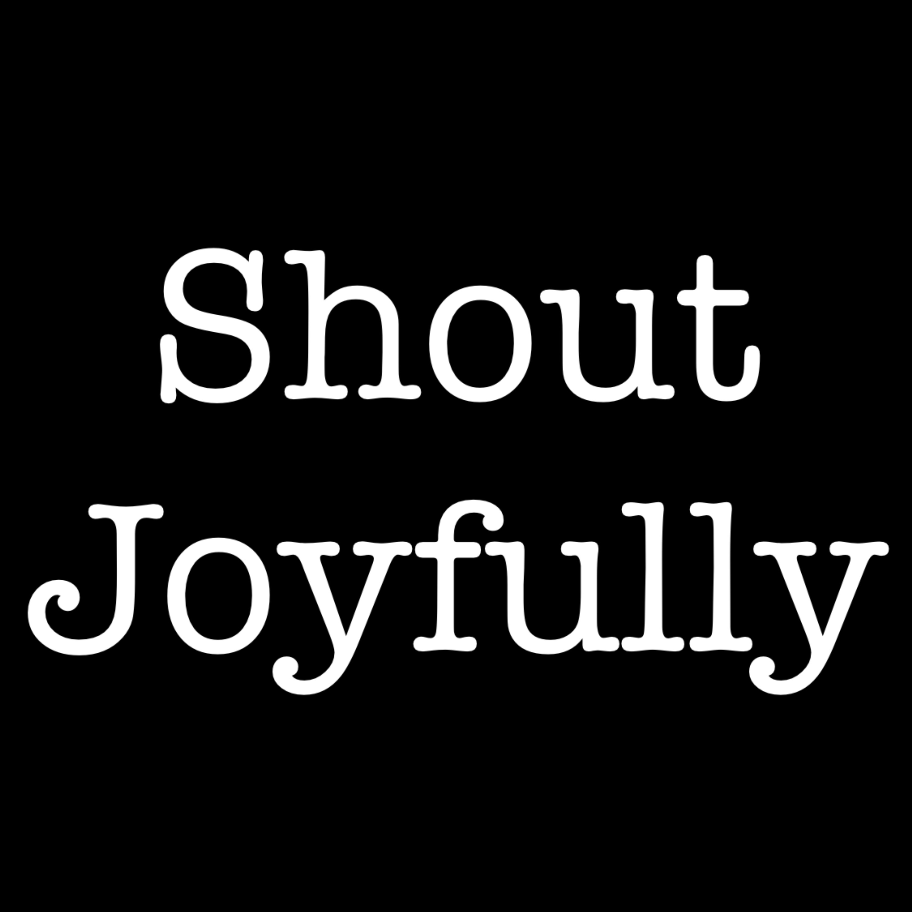 Shout Joyfully artwork