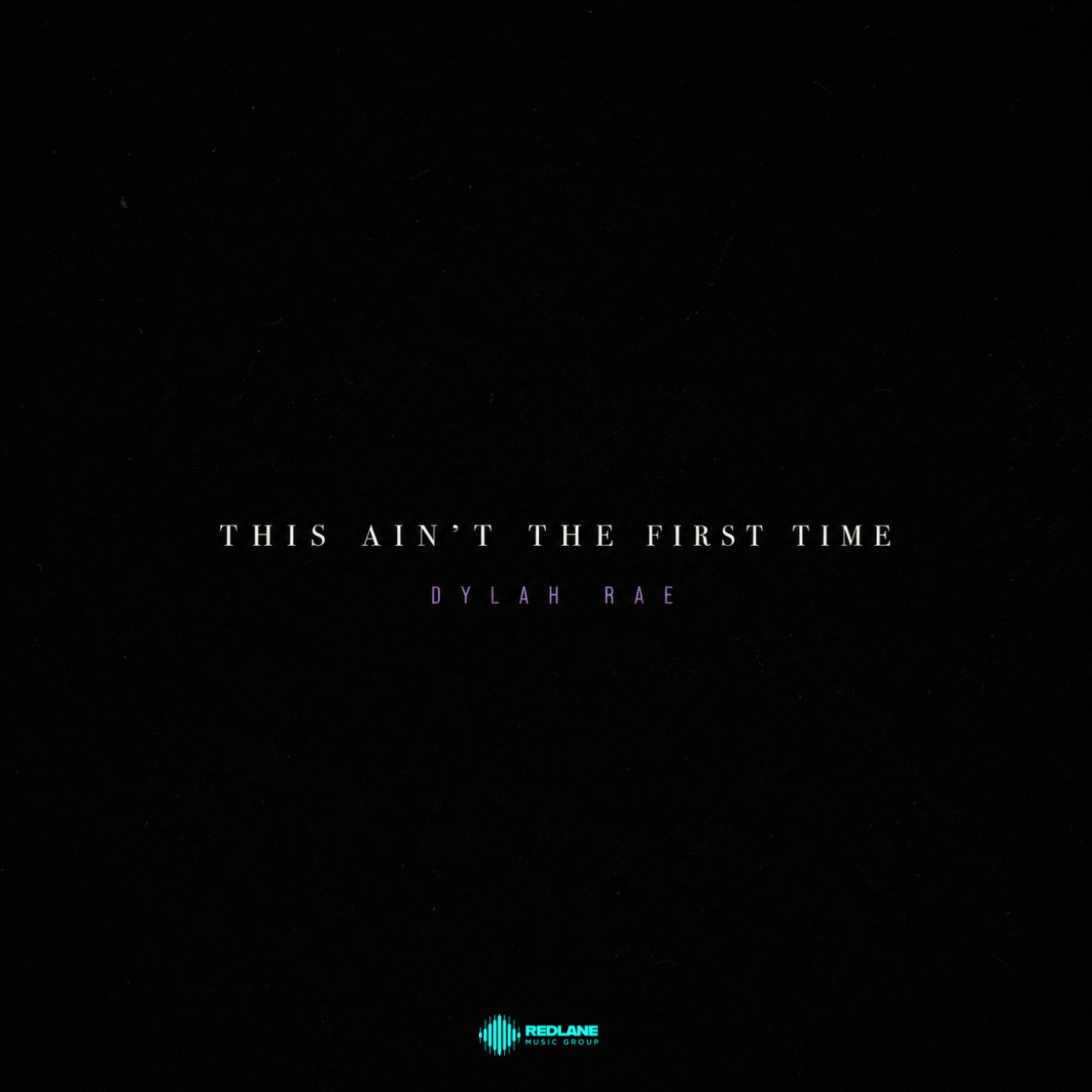 This Ain’t The First Time by Dylah Rae cover art