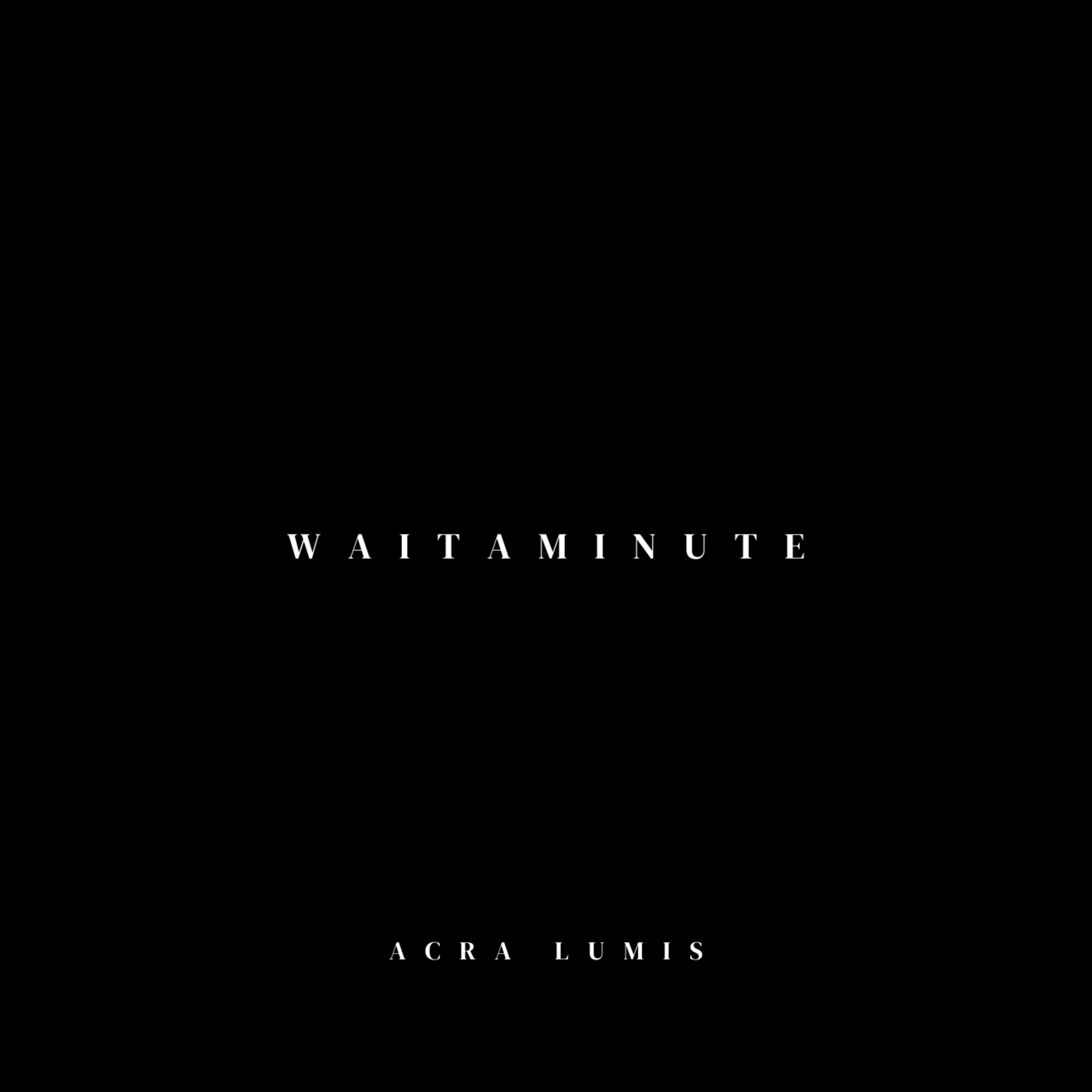 WAITAMINUTE artwork
