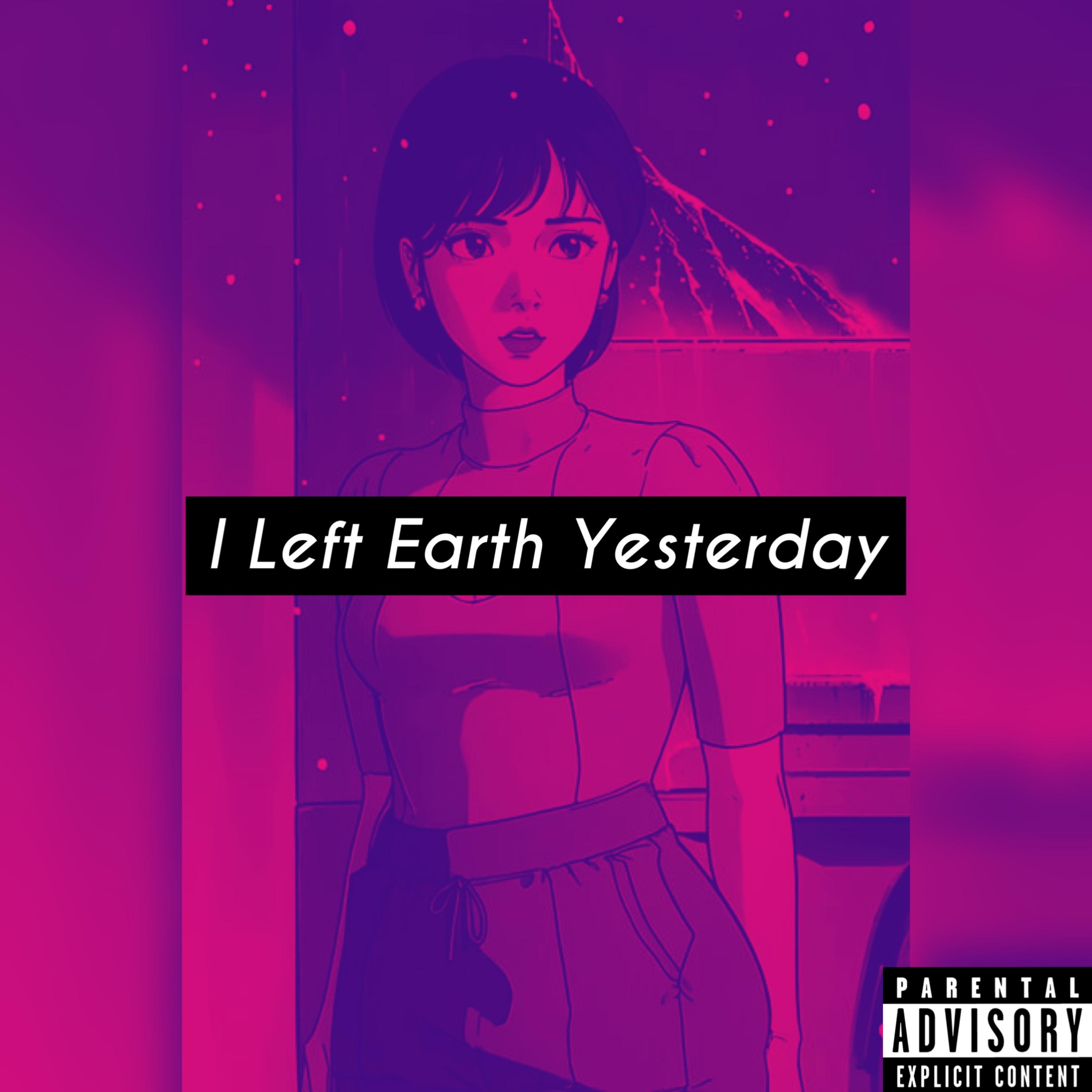 I Left Earth Yesterday artwork