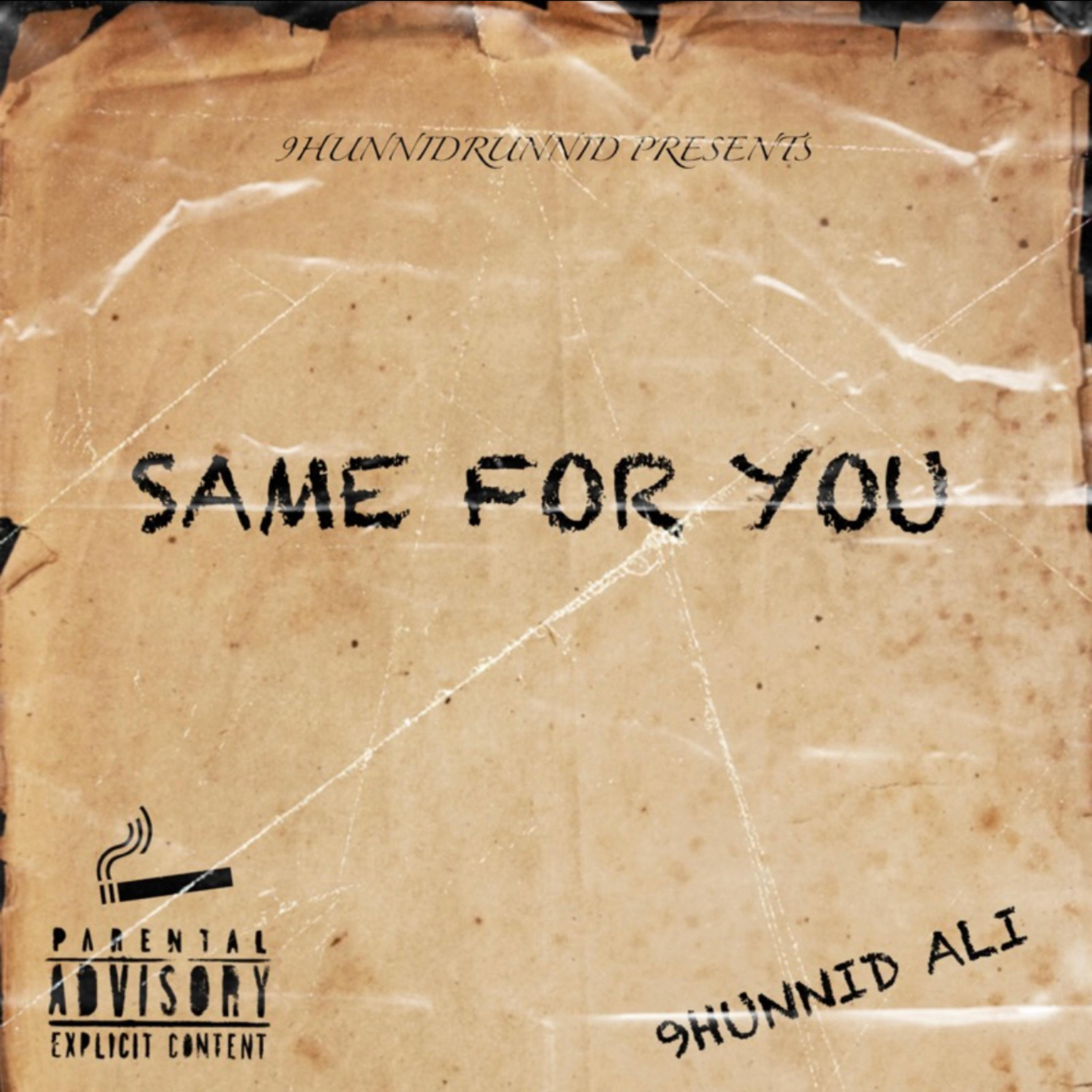 Same For You by 9Hunnid Ali  cover art