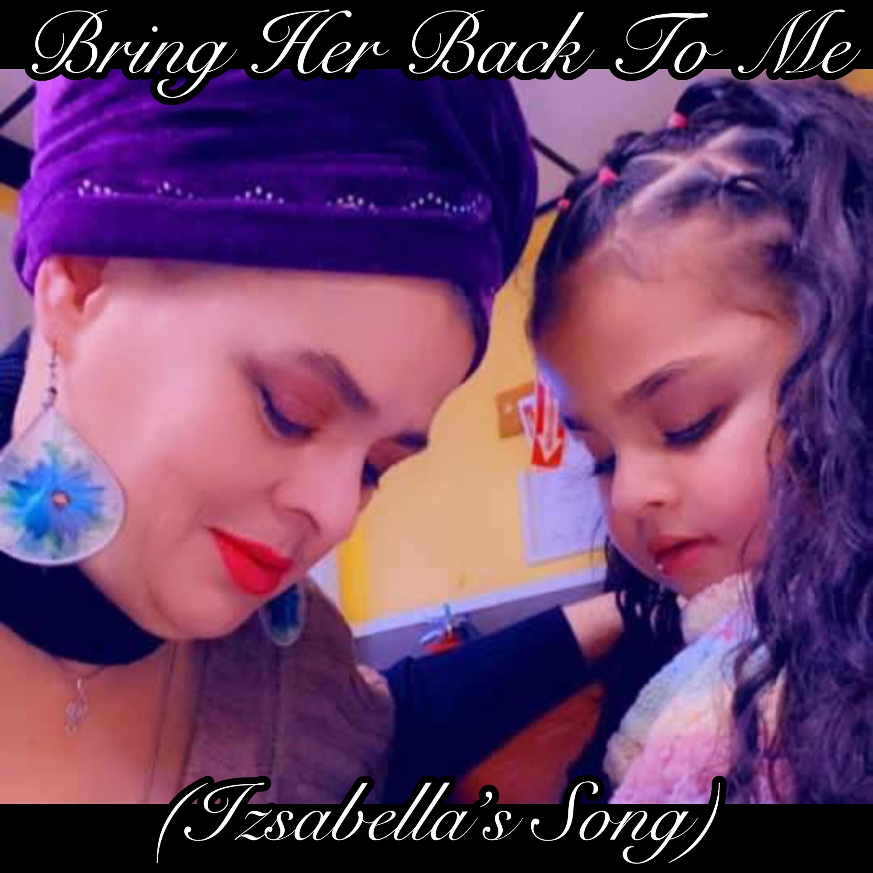 Bring Her Back To Me (Izsabella’s Song) artwork