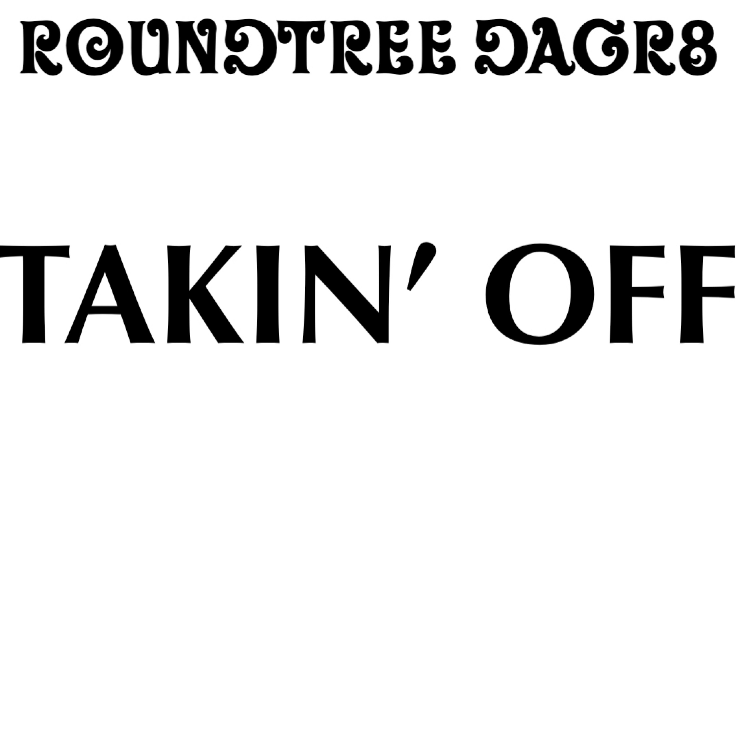 Takin Off by Roundtree DaGr8 cover art