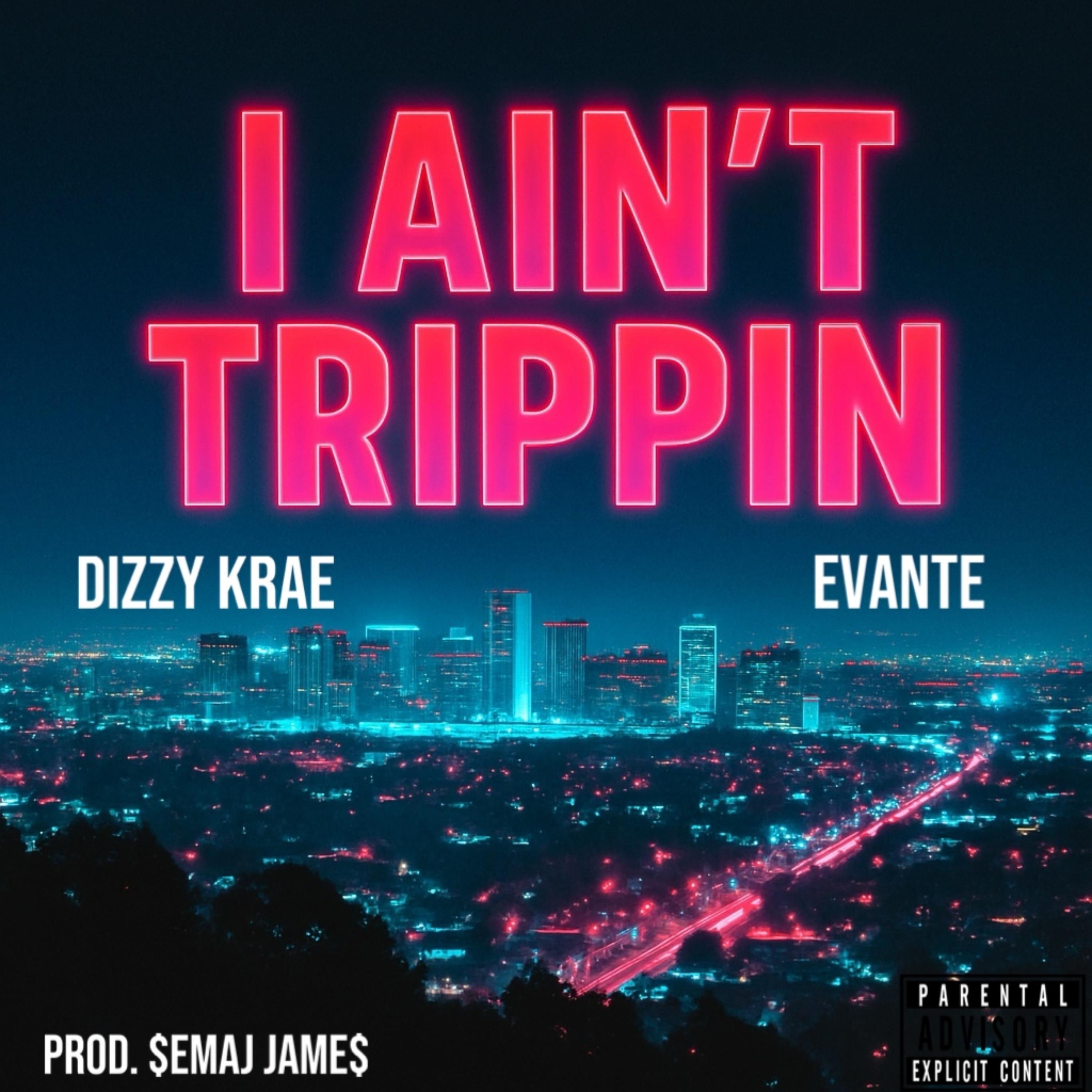 I Ain’t Trippin artwork