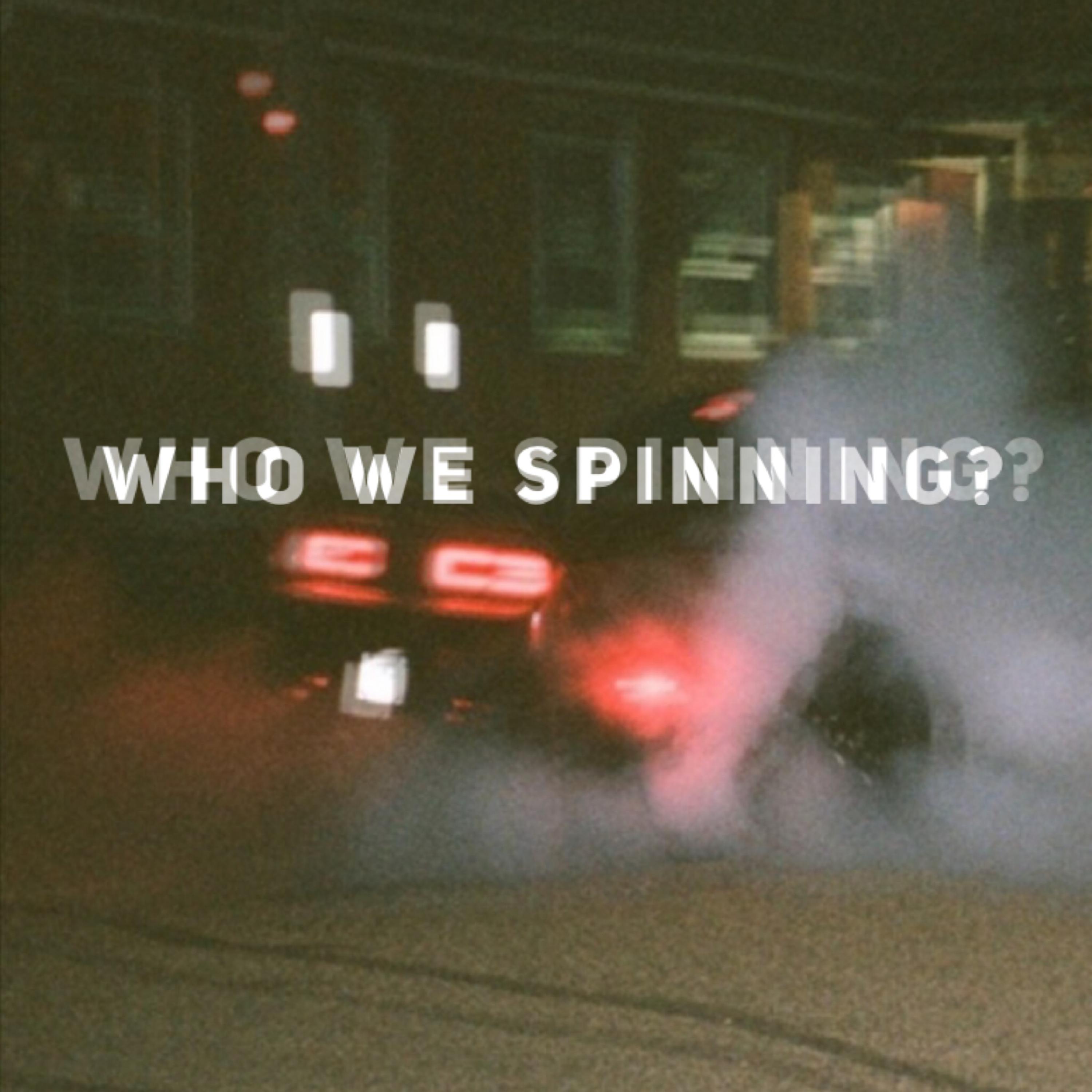 Who We Spinning? artwork