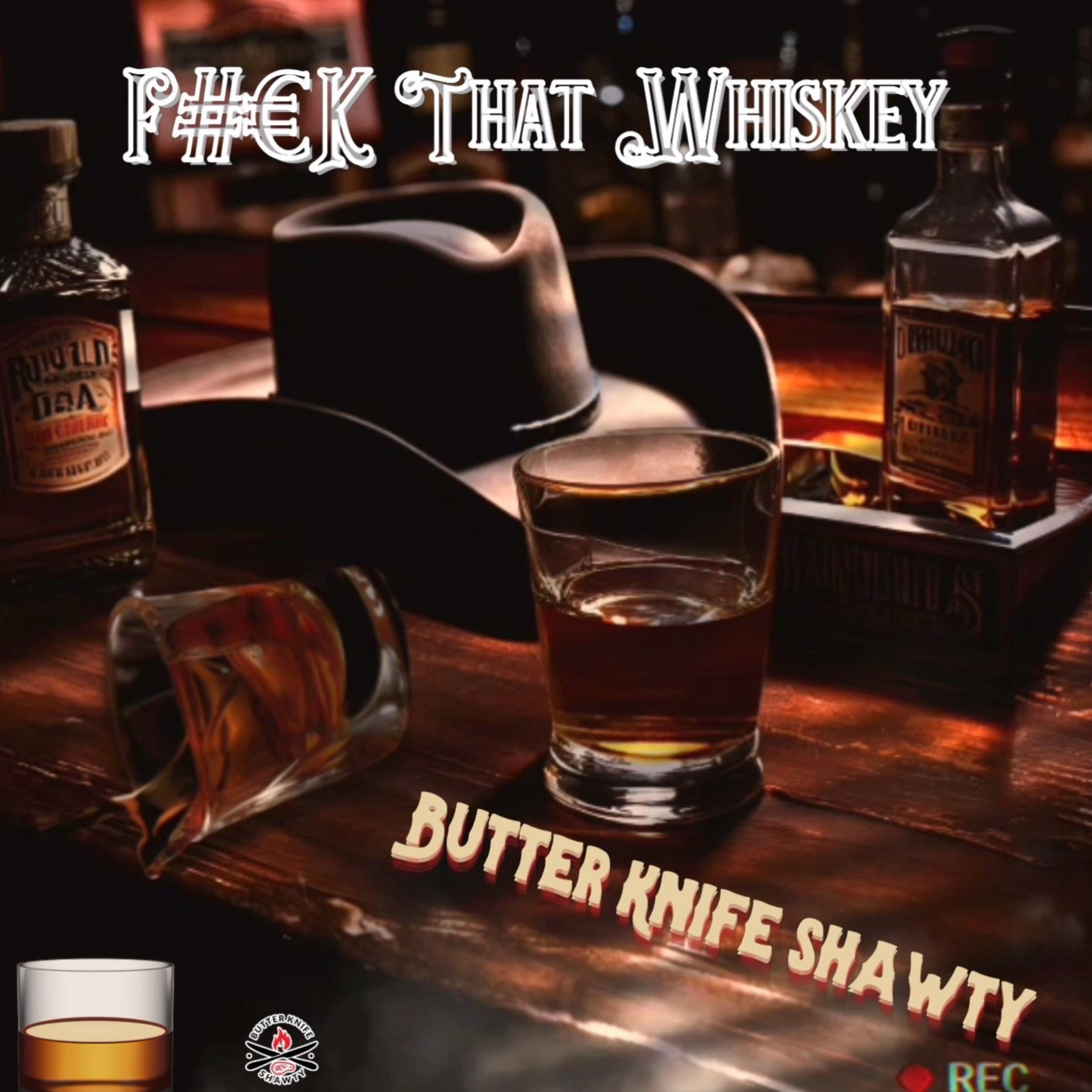F#€K That Whiskey (Radio Version) artwork