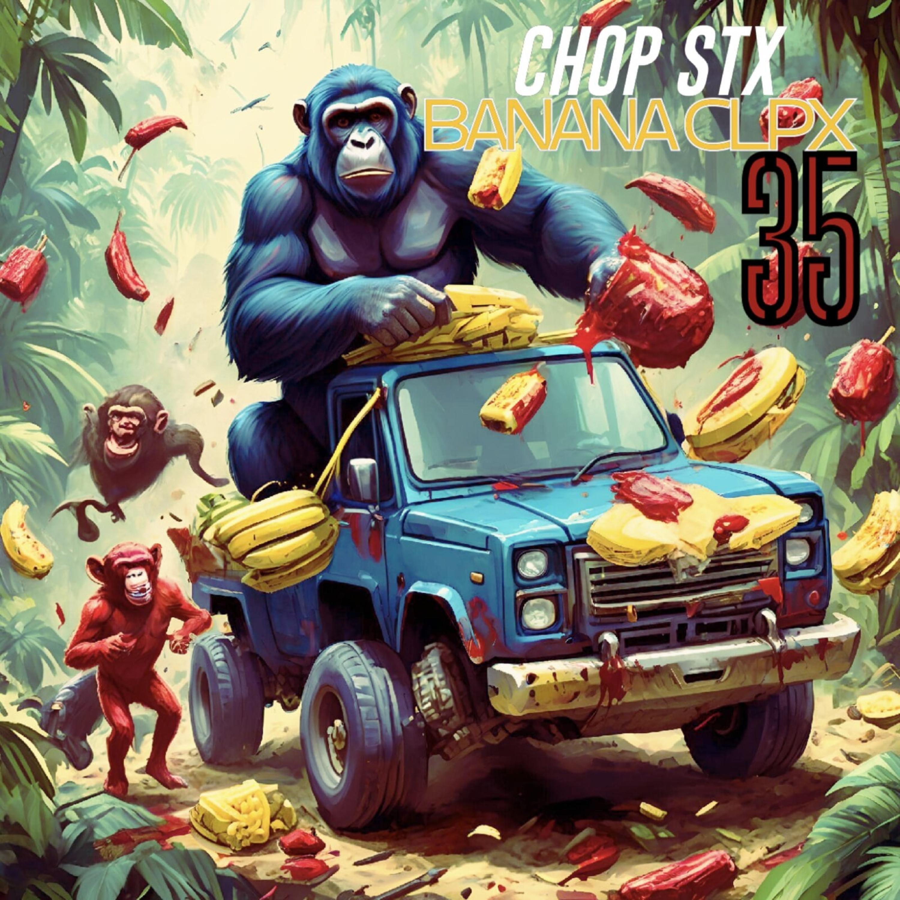 CHOP STX BANANA CLPX 35 artwork
