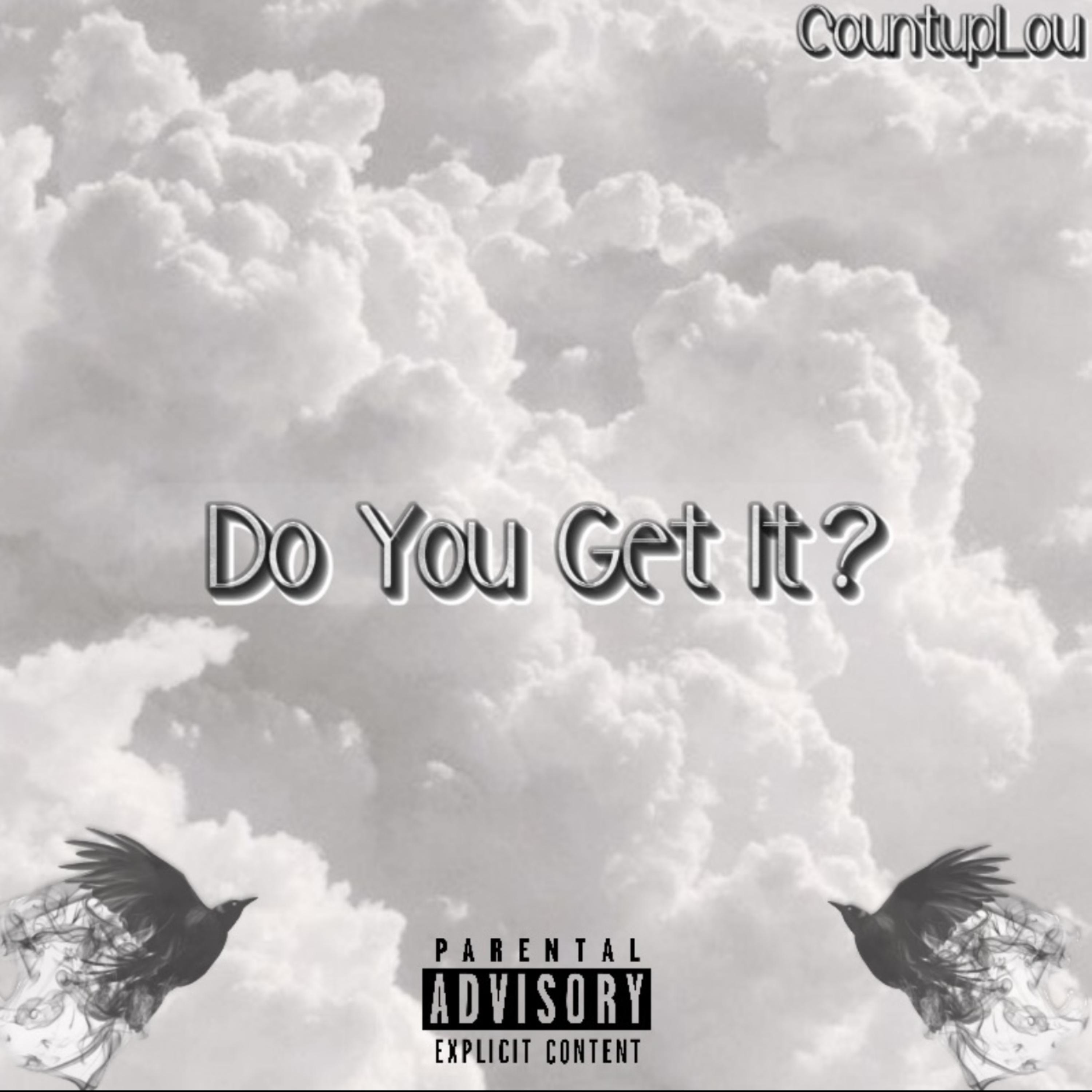 Do You Get It? by CeeTheSaint cover art