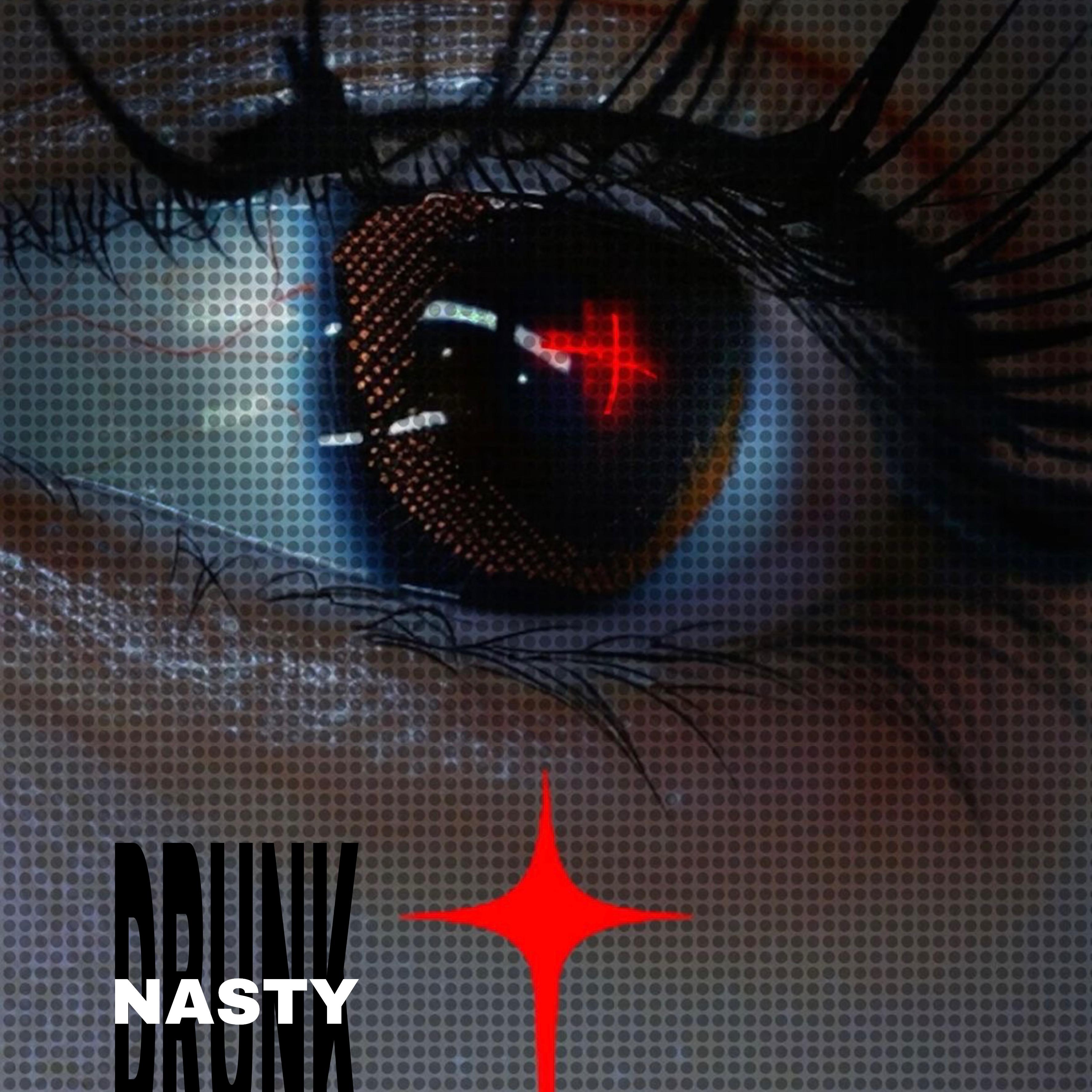 DRUNK N NASTY artwork