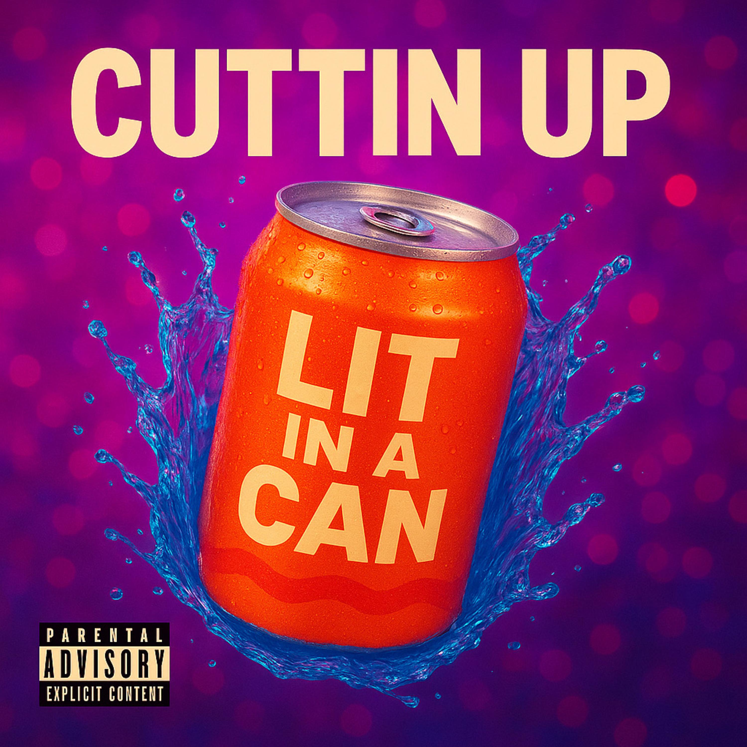 Cuttin Up (Lit In a Can) artwork