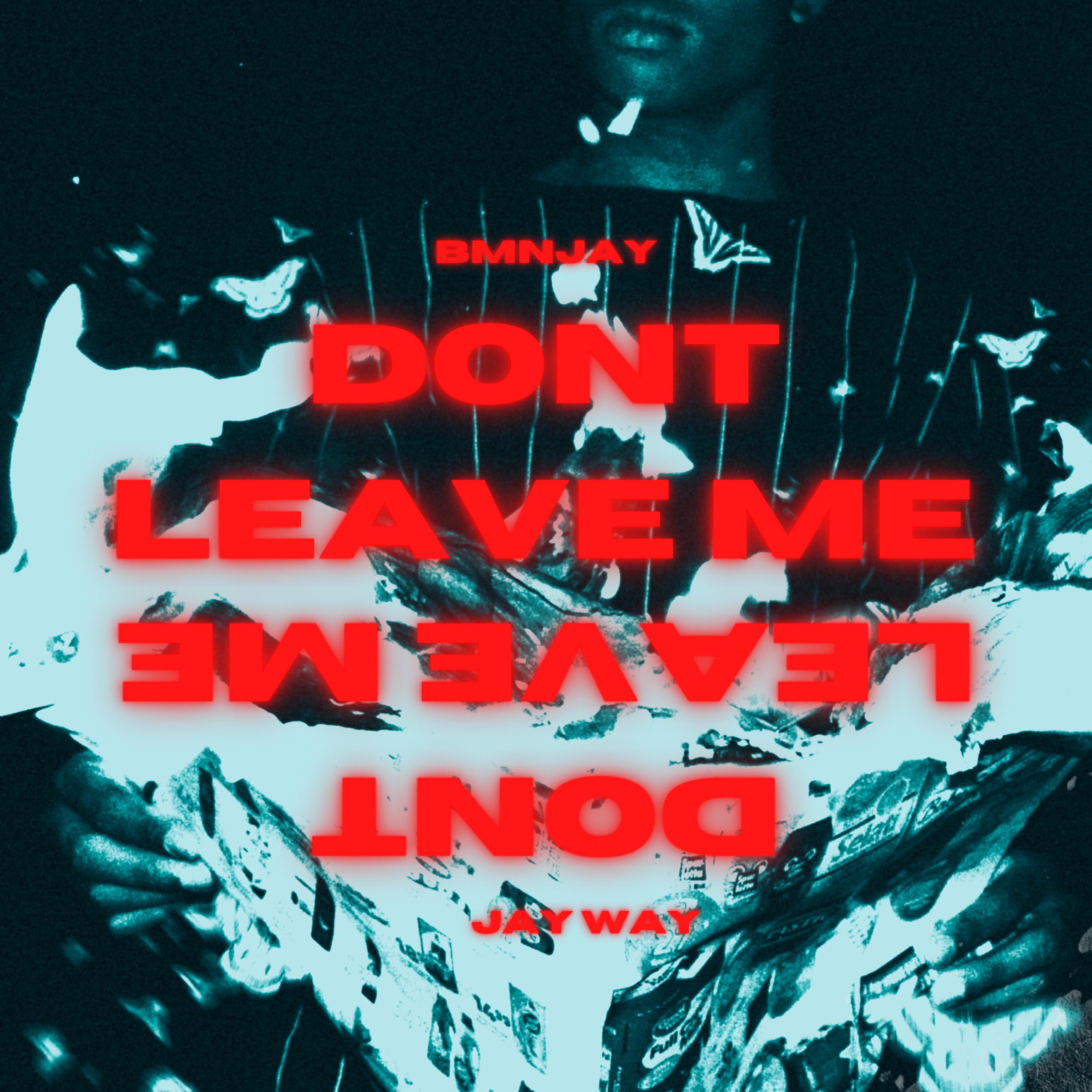 Dont Leave Me artwork
