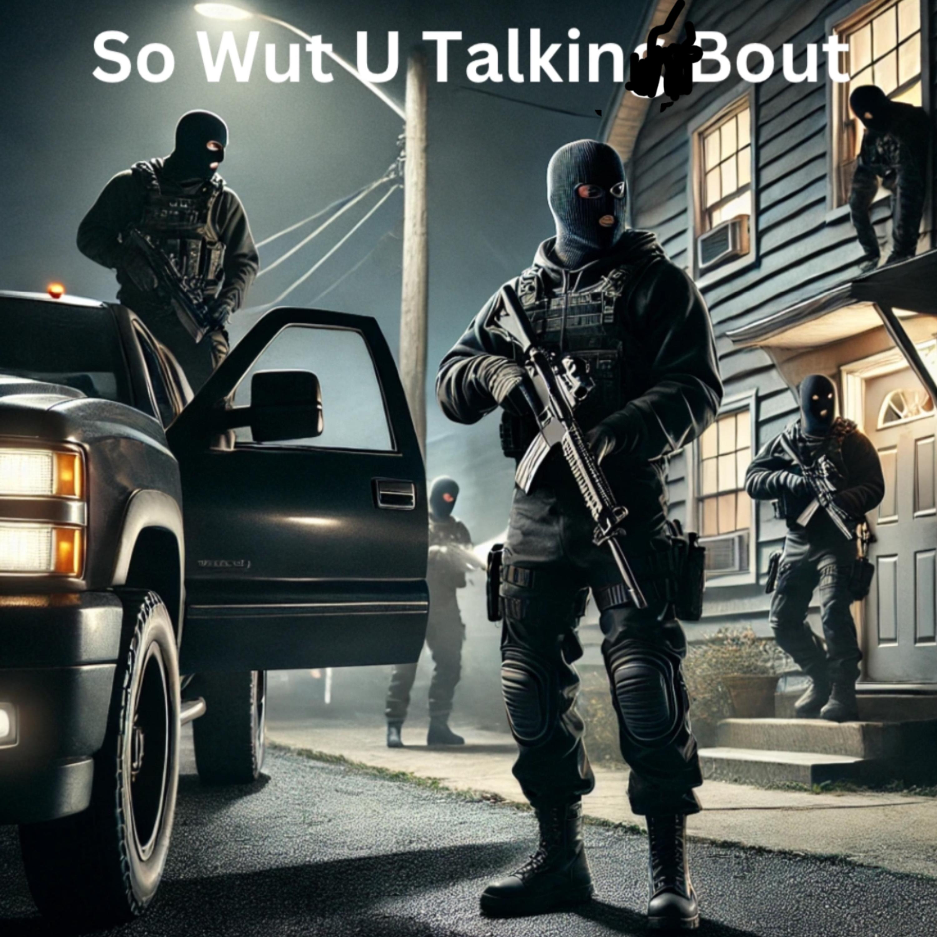 So Wut U Talkin Bout artwork