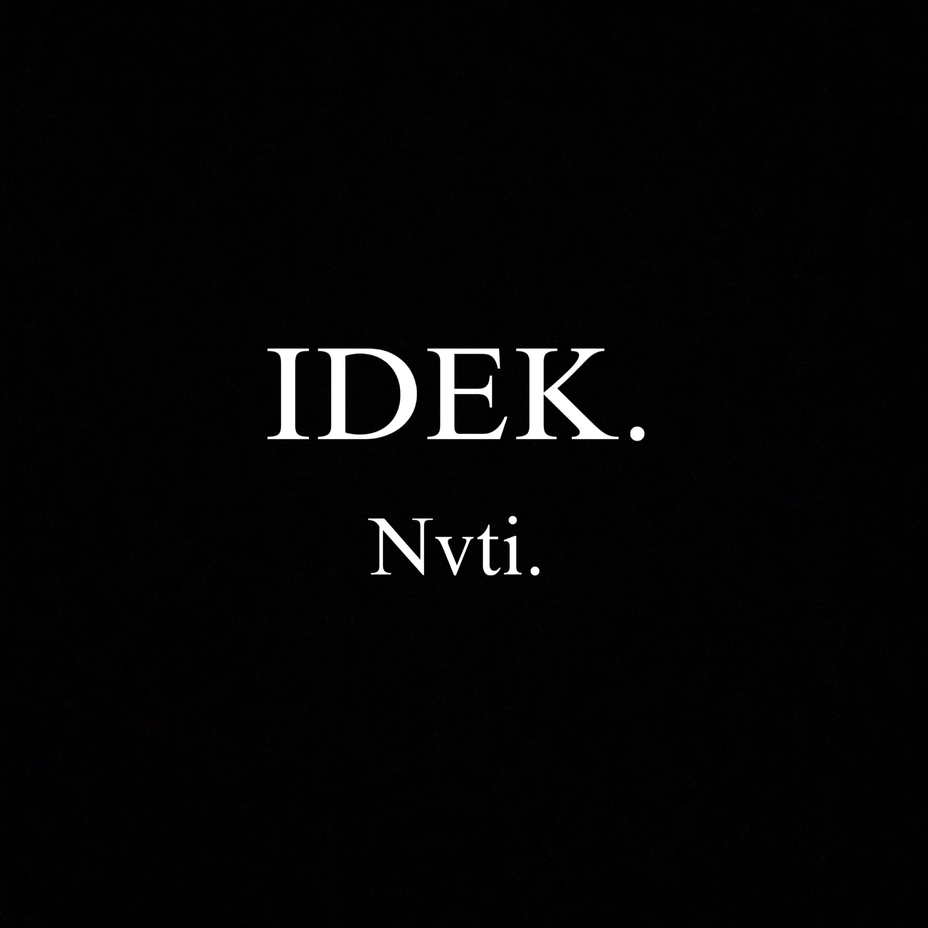 IDEK artwork