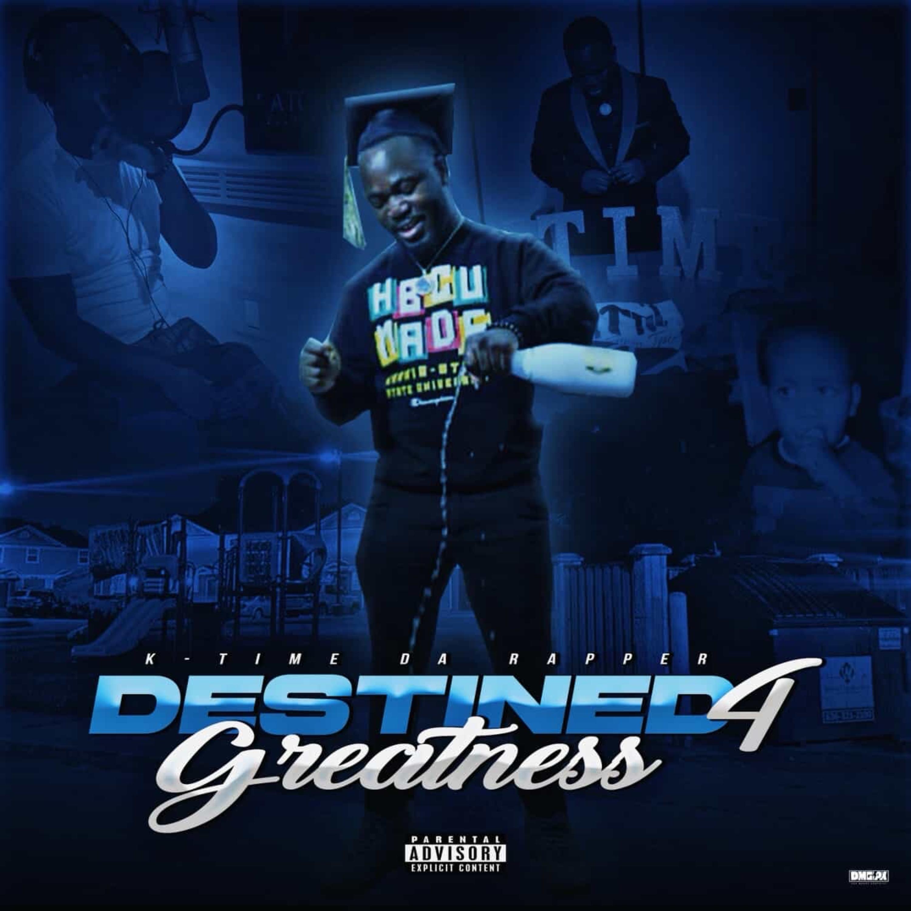 DESTINED 4 Greatness by K-TimeDaRapper cover art