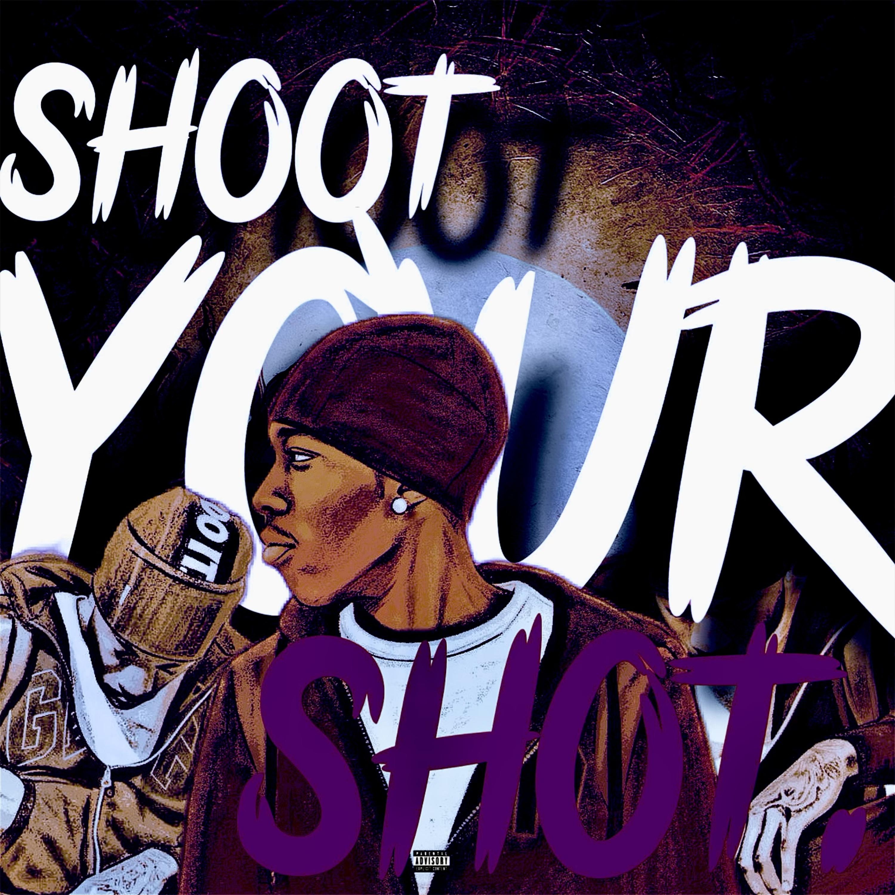 shoot your SHOT. artwork