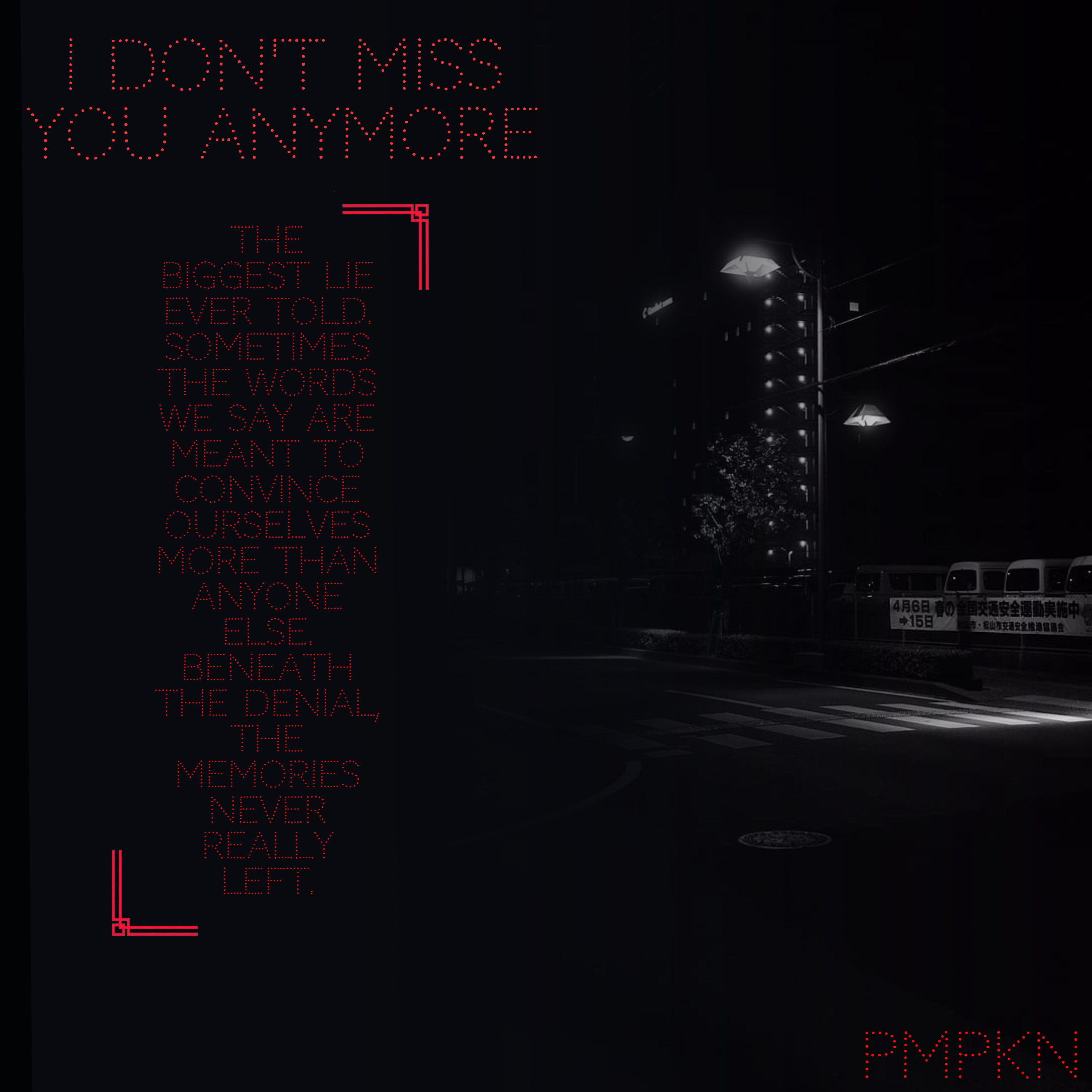 I DON'T MISS YOU ANYMORE by PMPKN cover art