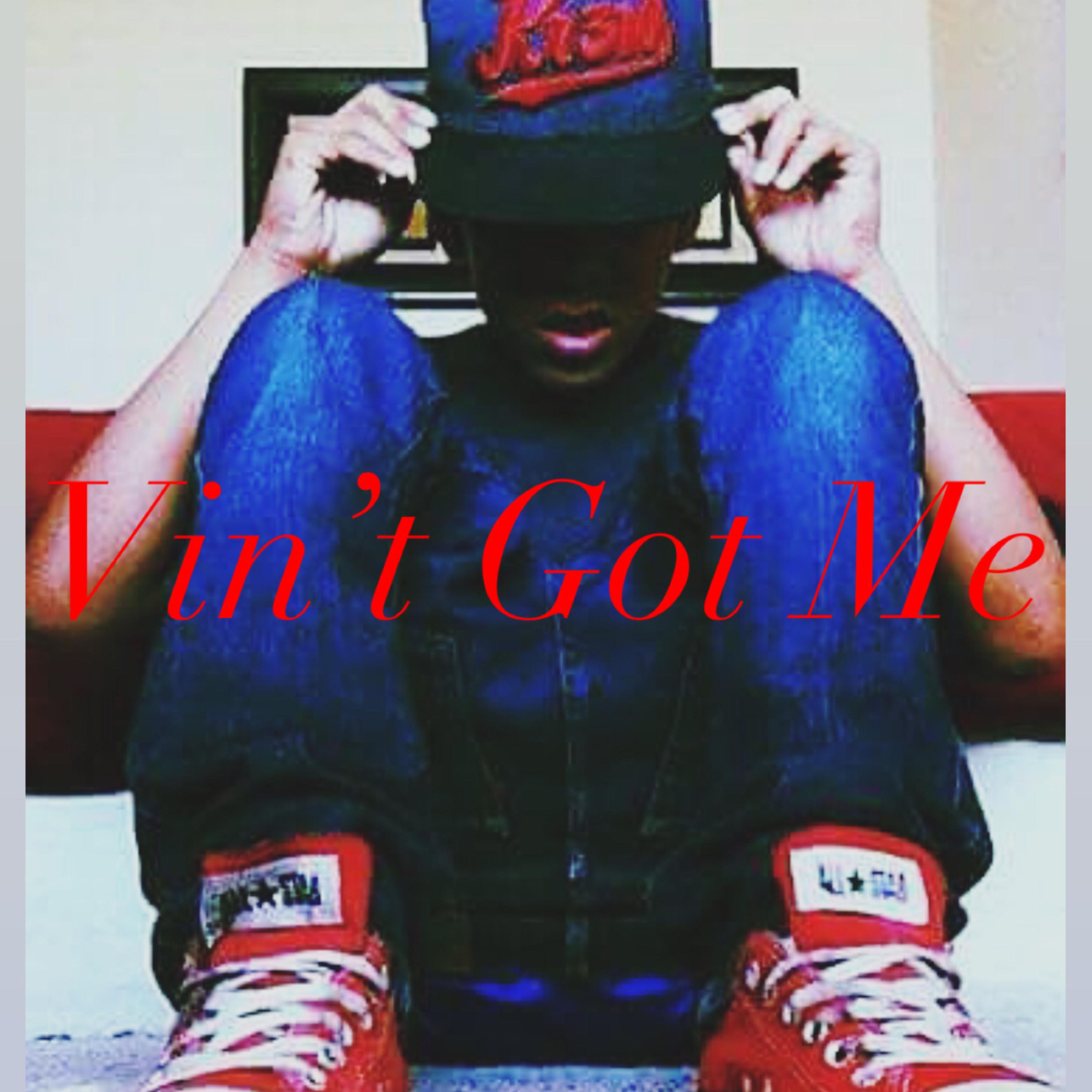 Vin't Got Me artwork