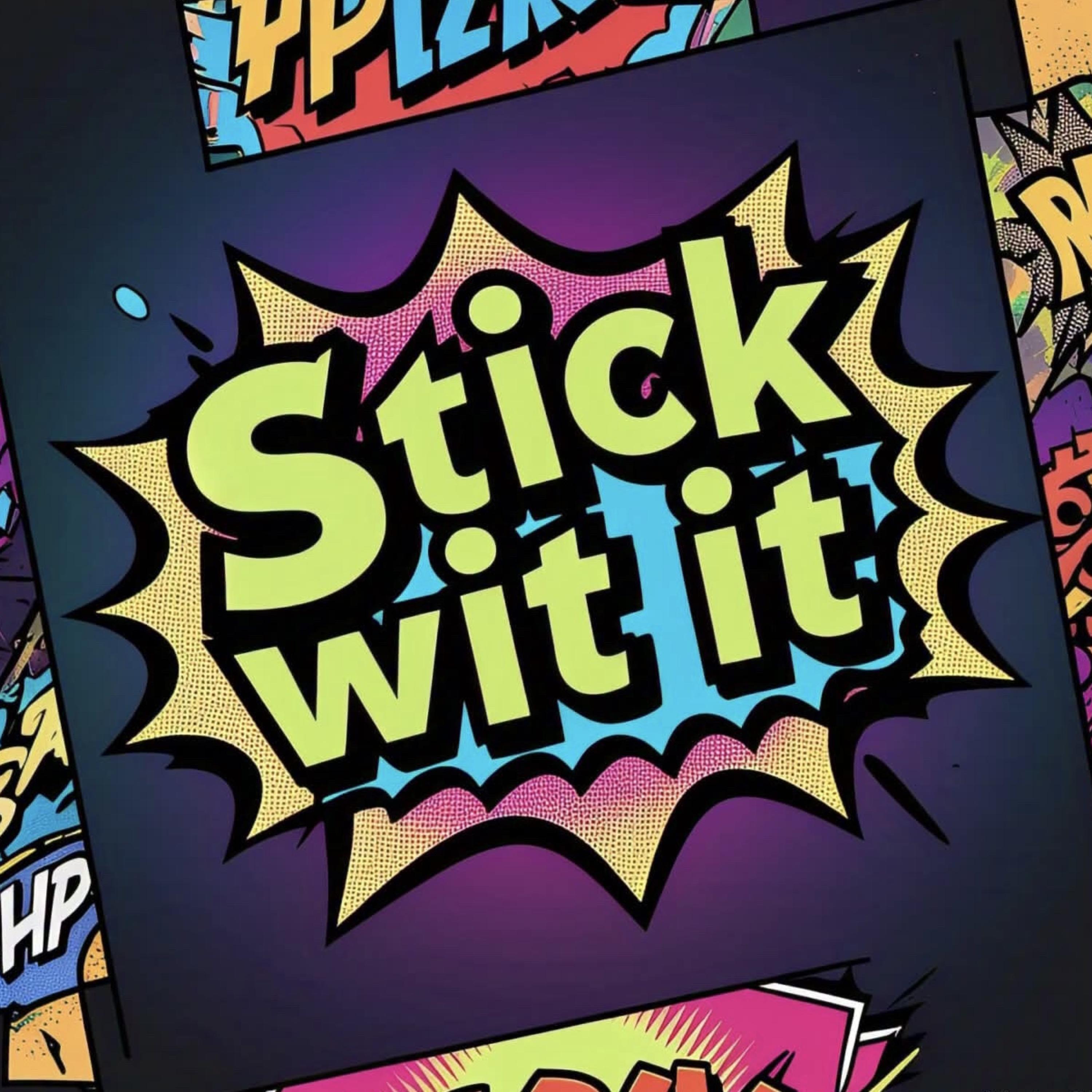 Stick Wit it artwork