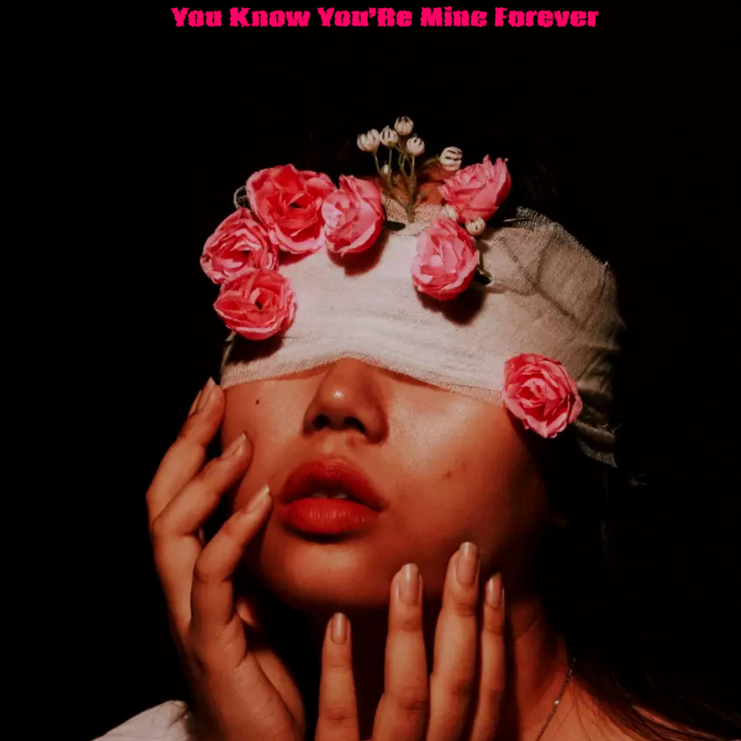 You Know You'Re Mine Forever artwork